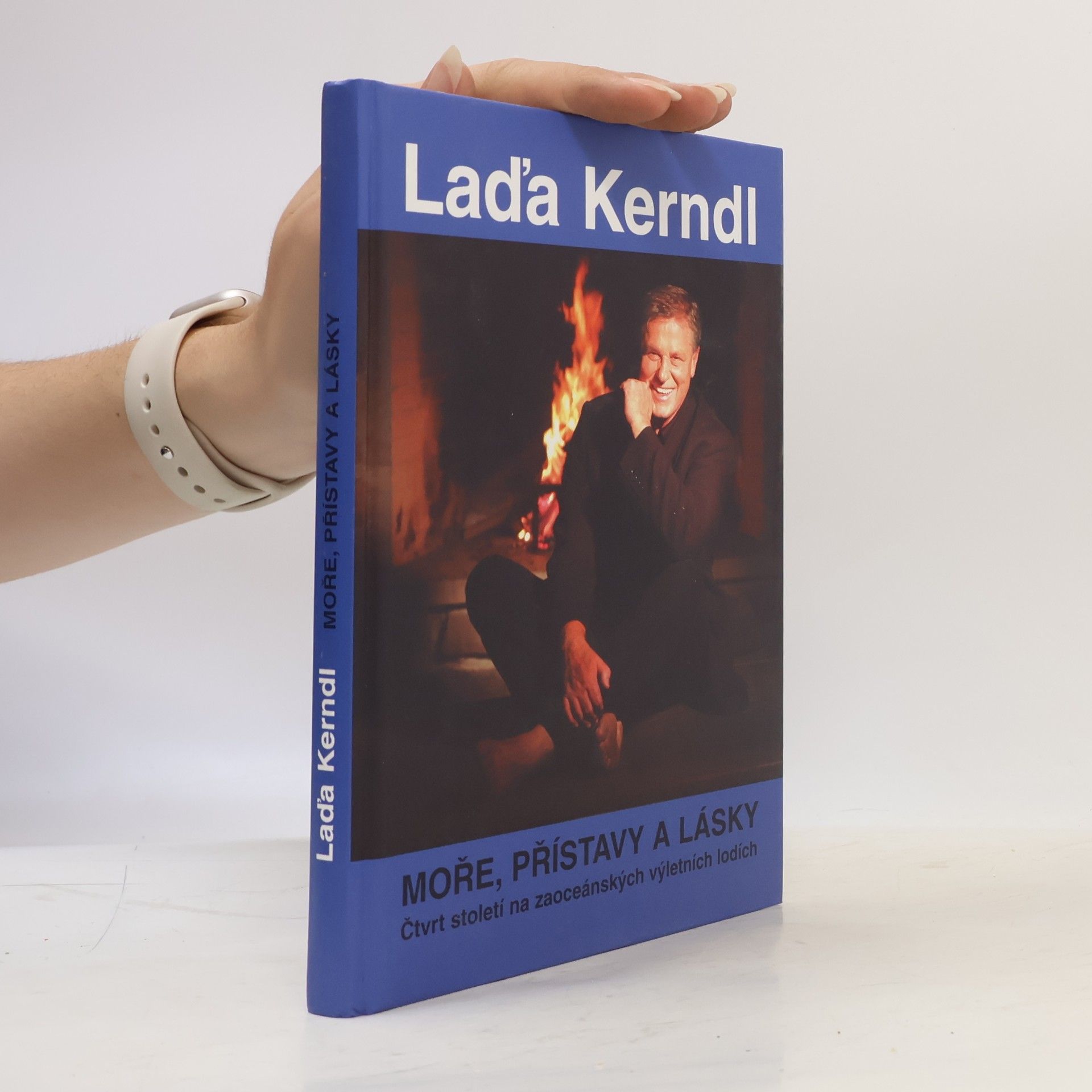 Laďa Kerndl Moře, přístavy a lásky. Čtvrt století na zaoceánských výletních lodích