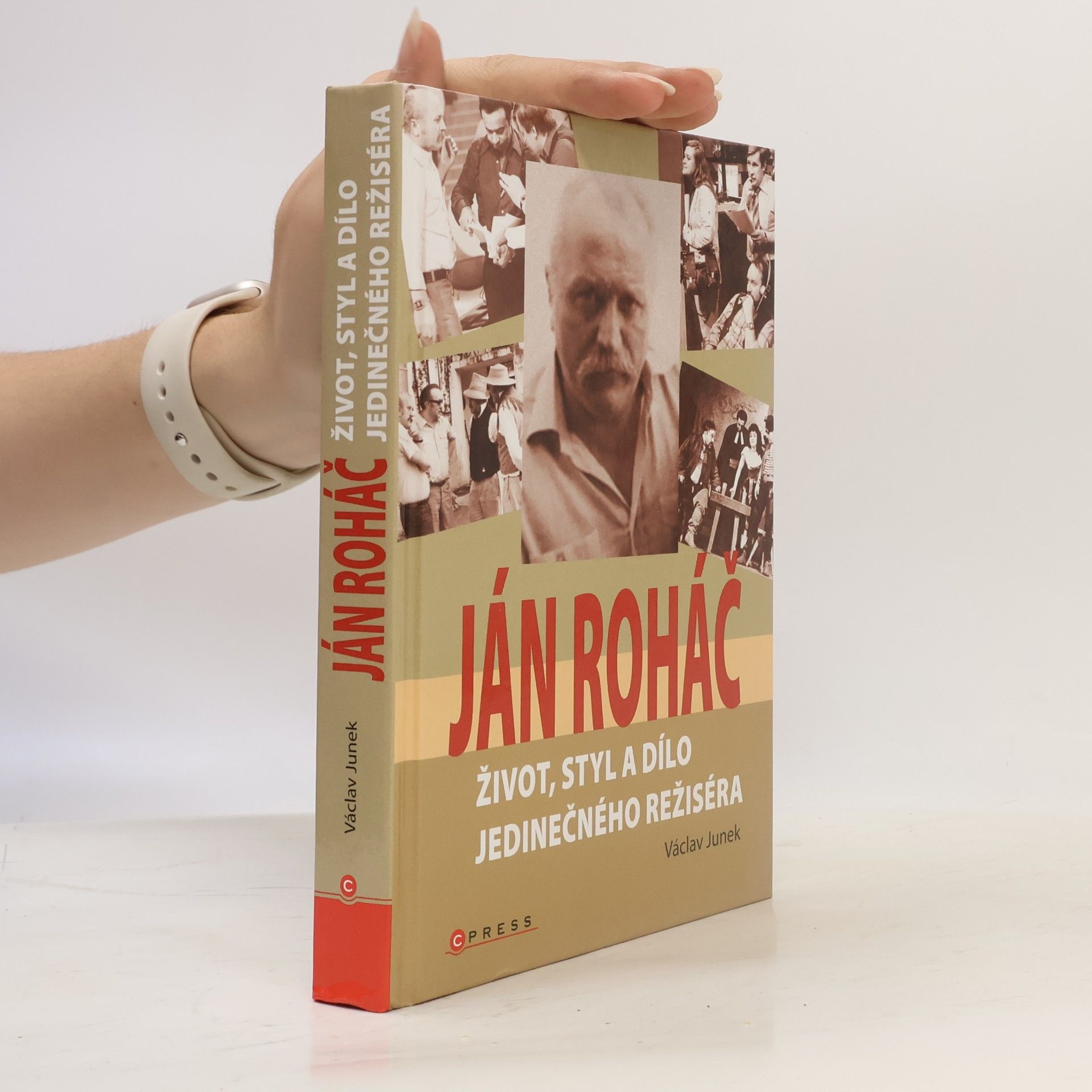 Václav Junek Ján Roháč. Život, styl a dílo jedinečného režiséra