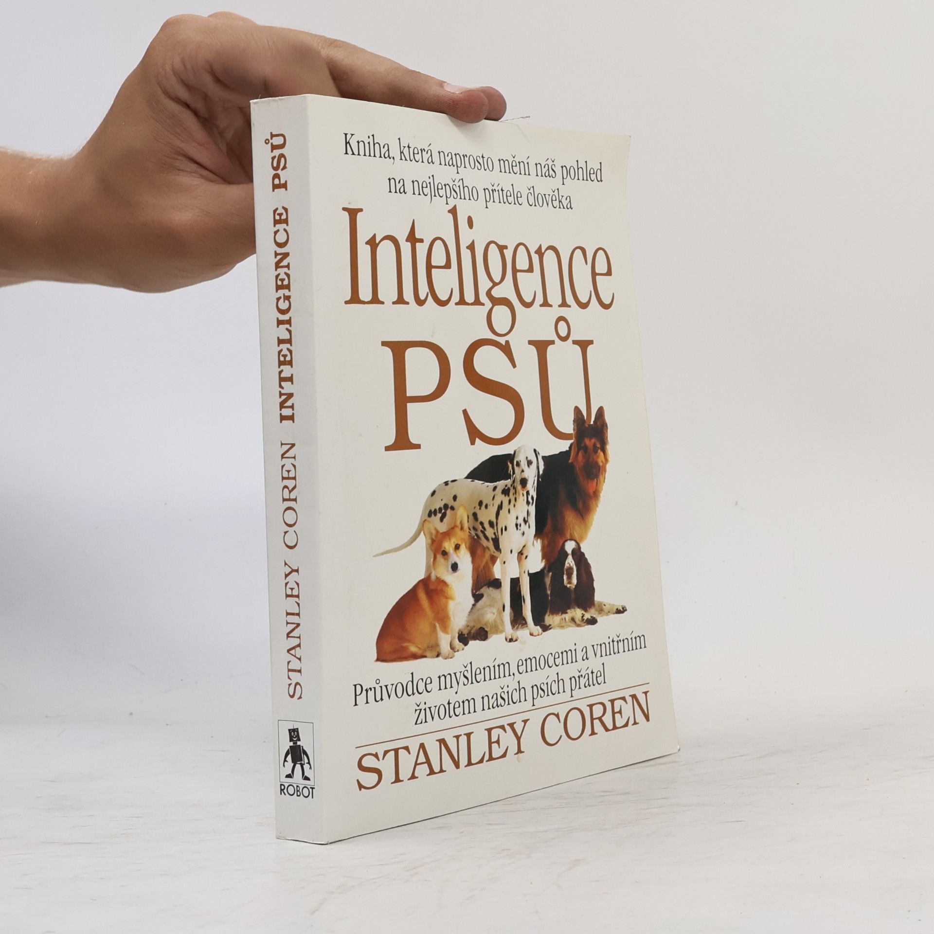 Stanley Coren Inteligence psů. Průvodce myšlením, emocemi a vnitřním životem našich psích přátel