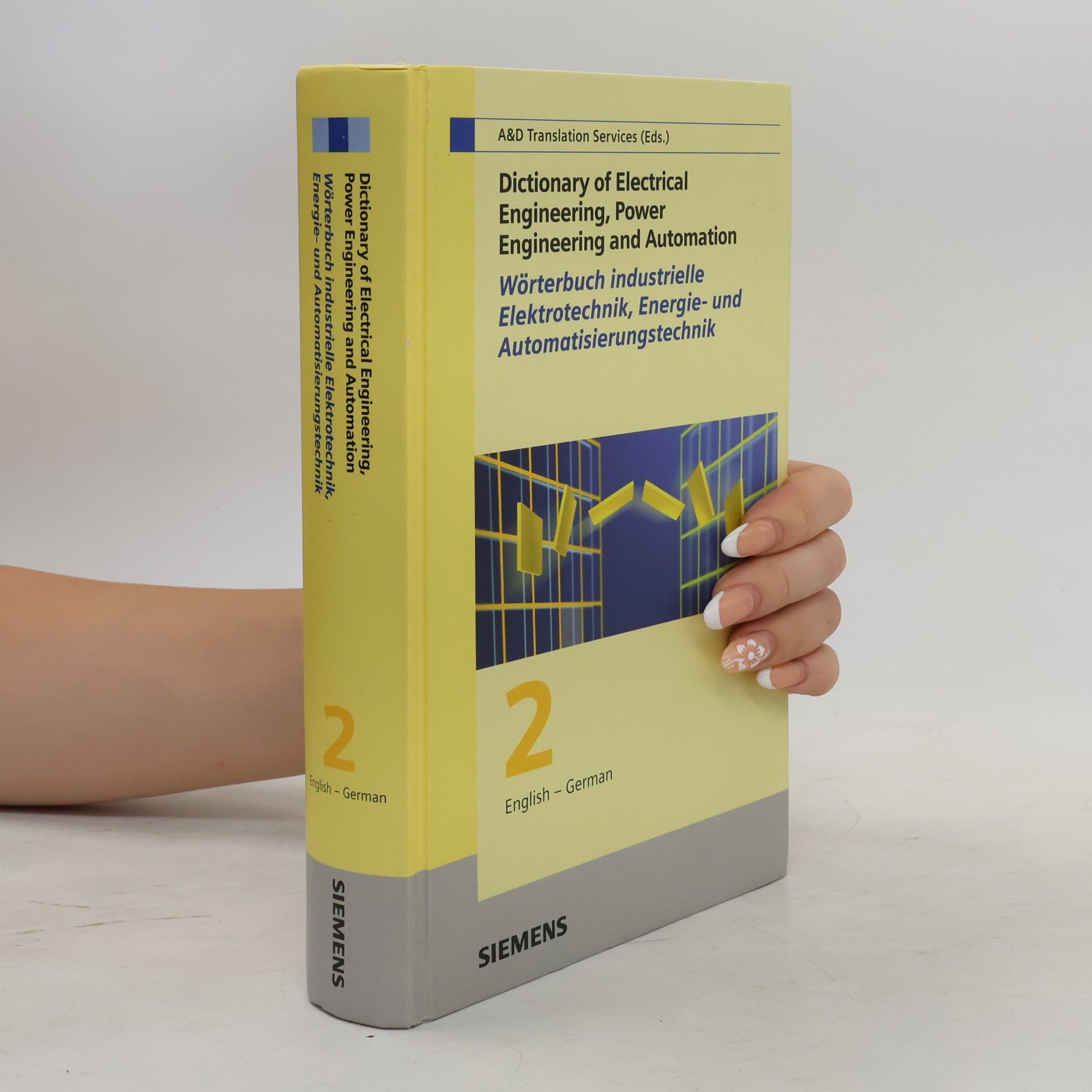 Herausgegeen Von Siemens Dictionary of Electrical Engineering, Power Engineering and Automation / Wörterbuch Industrielle Elektrotechnik, Energie- und Automatisierungstechnik