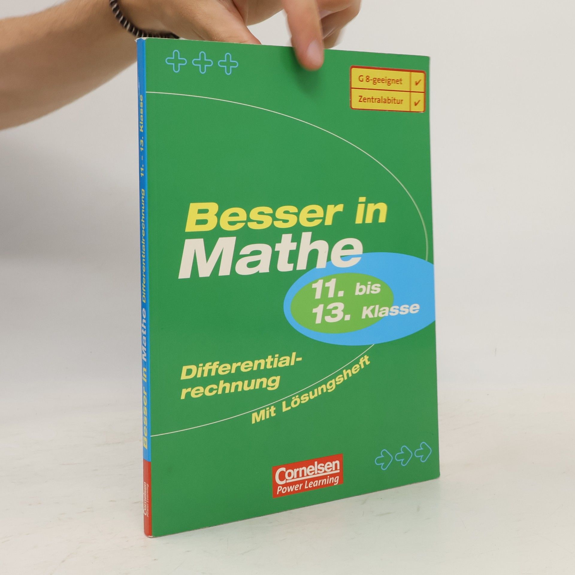 Benno Mohry Besser in Mathe, 11. bis 13. Klasse, Differentialrechnung mit Lösungsheft