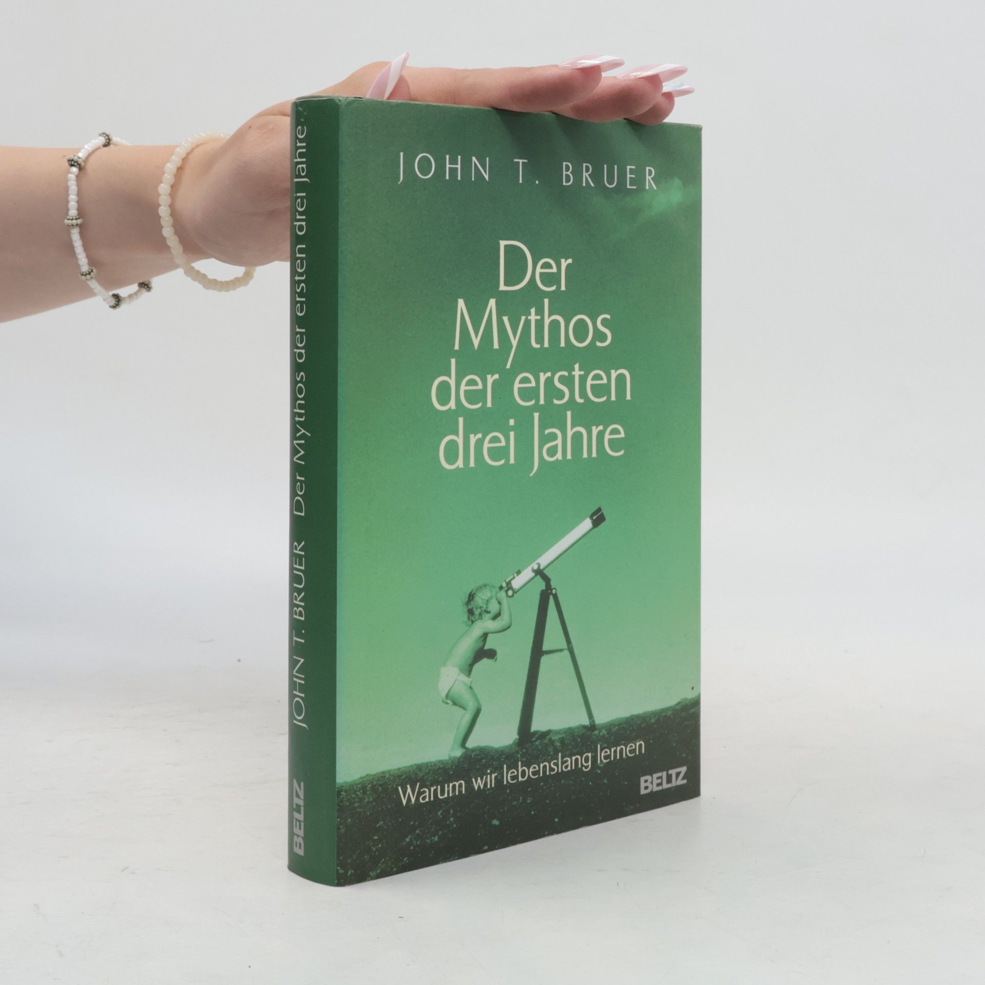John T. Bruer Der Mythos der ersten drei Jahre