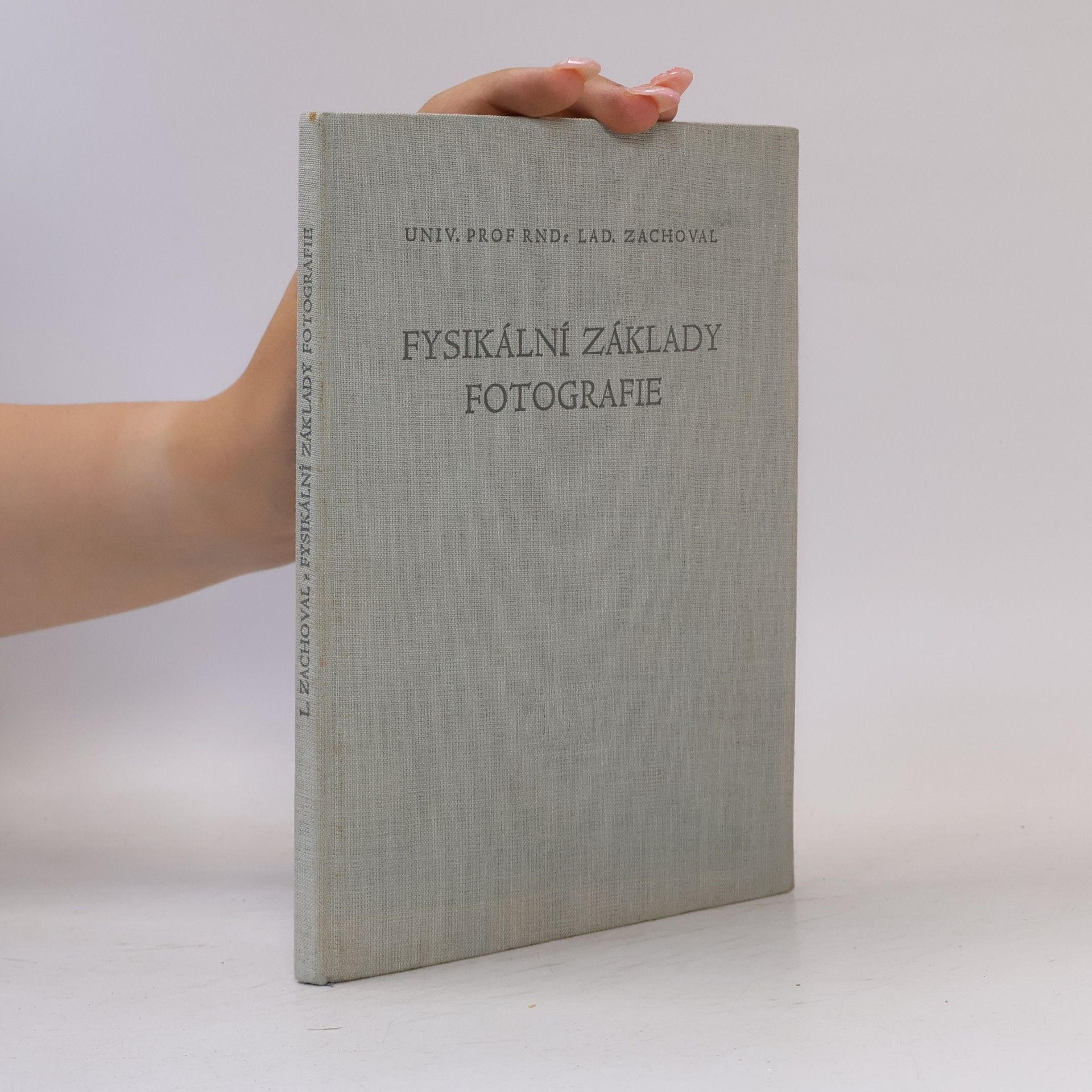 Ladislav Zachoval Fysikální základy fotografie