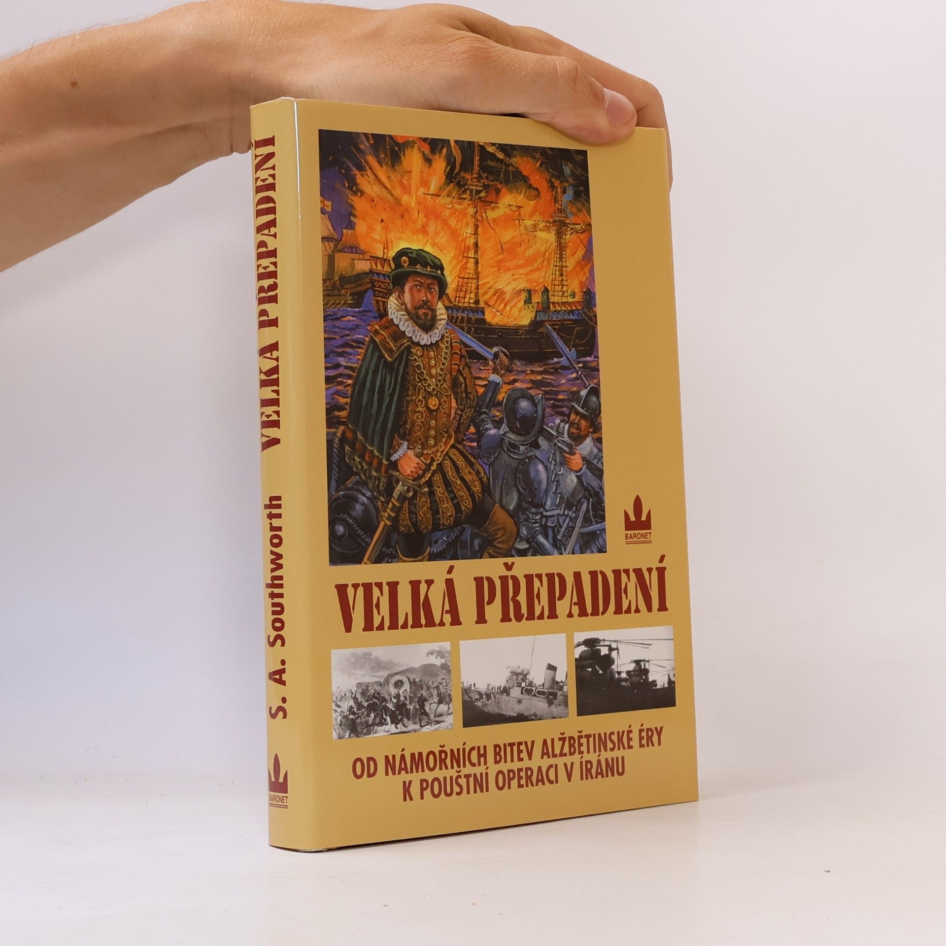 Various authors Velká přepadení : od námořních bitev alžbětinské éry k pouštní operaci v Íránu