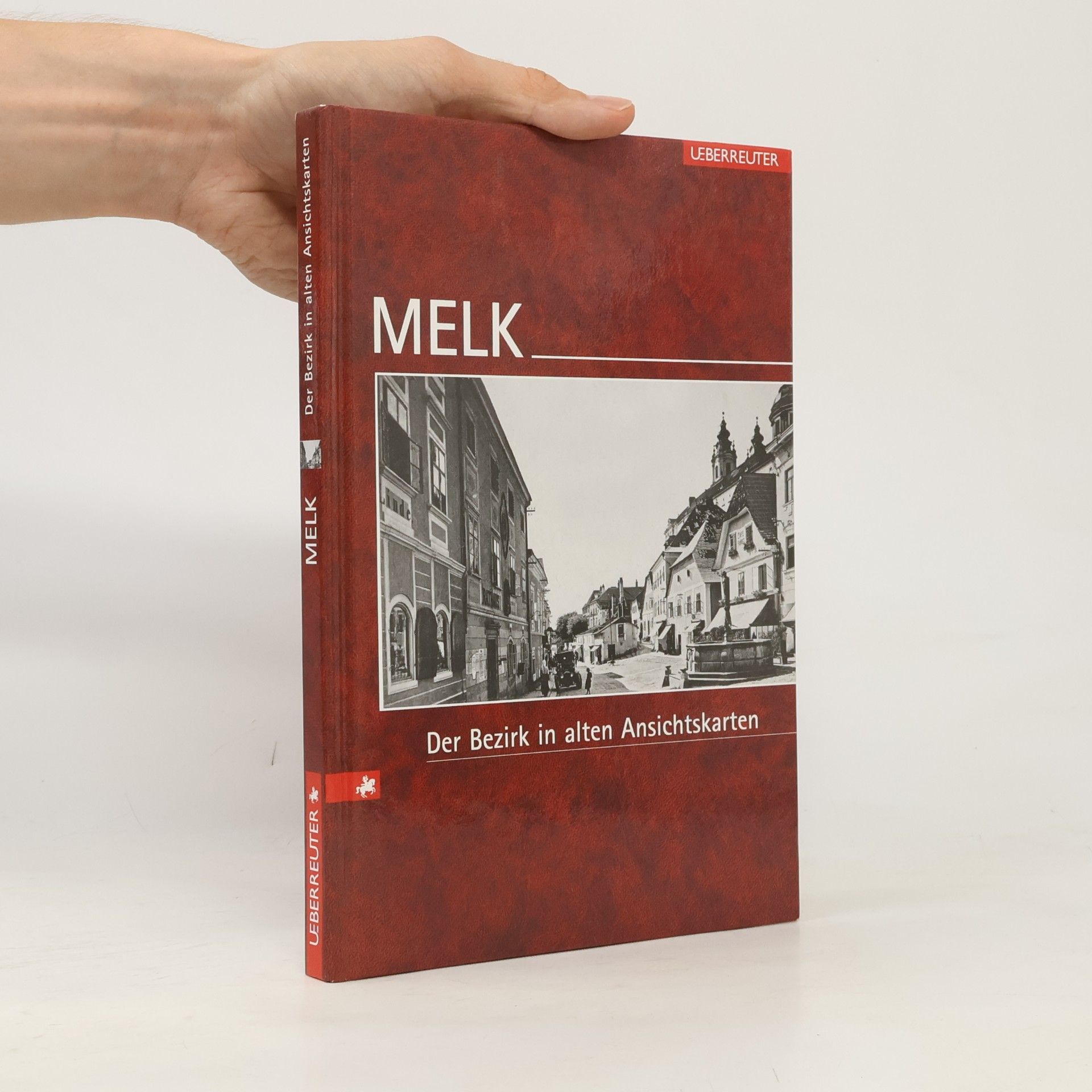Johann Riegler Melk. Der Bezirk in alten Ansichtskarten