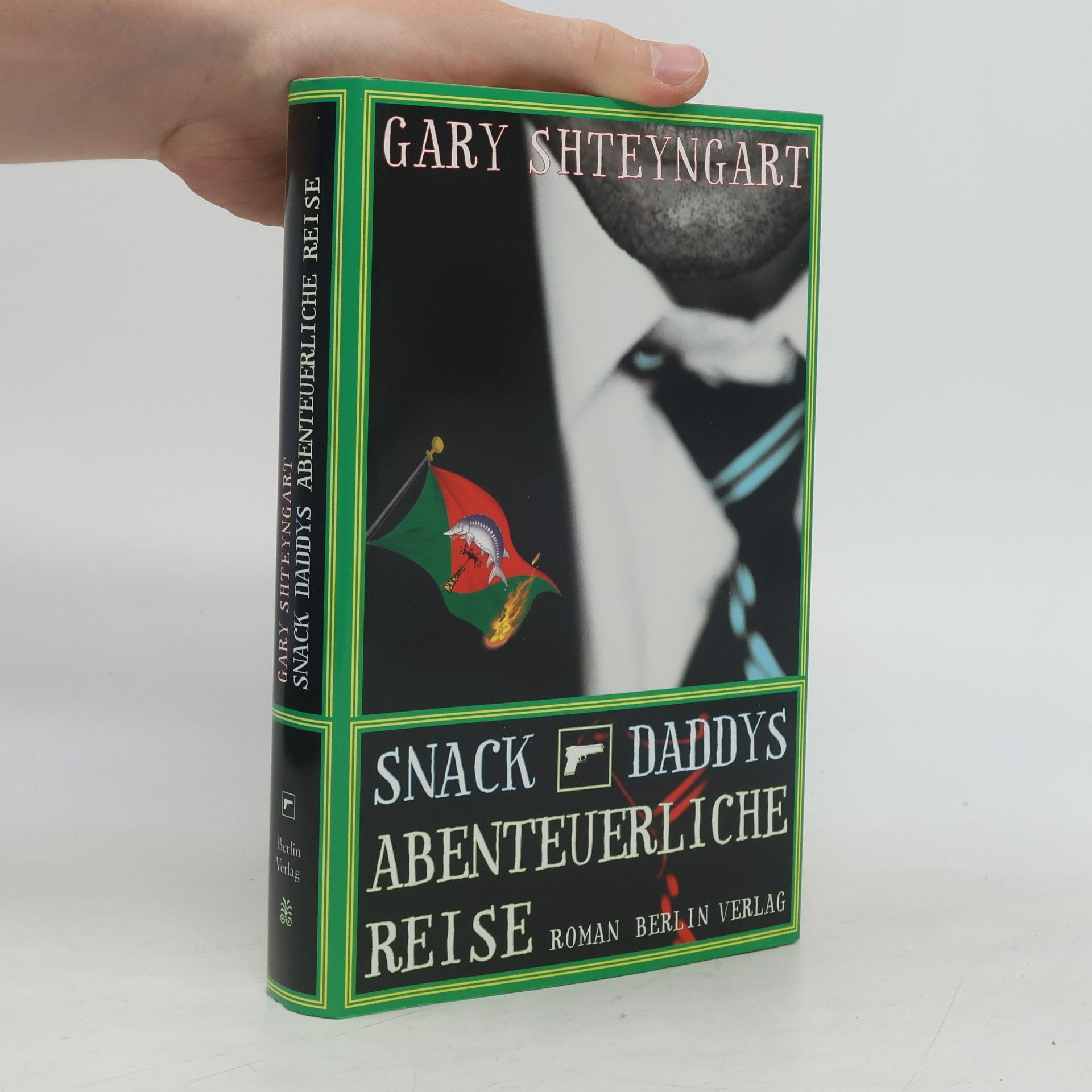 Gary Shteyngart Snack Daddys abenteuerliche Reise