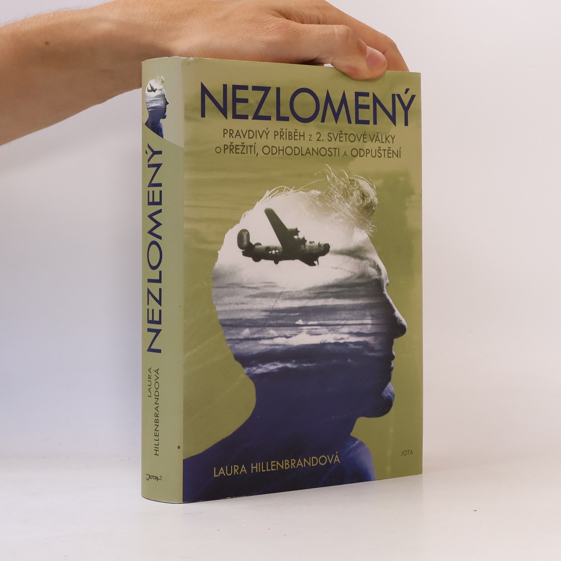 Laura Hillenbrand Nezlomený. Pravdivý příběh z 2. světové války o přežití, odhodlanosti a odpuštění