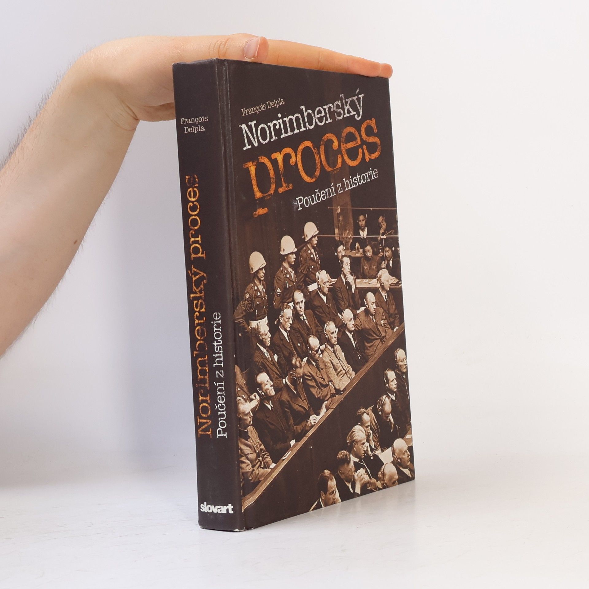François Delpla Norimberský proces. Poučení z historie