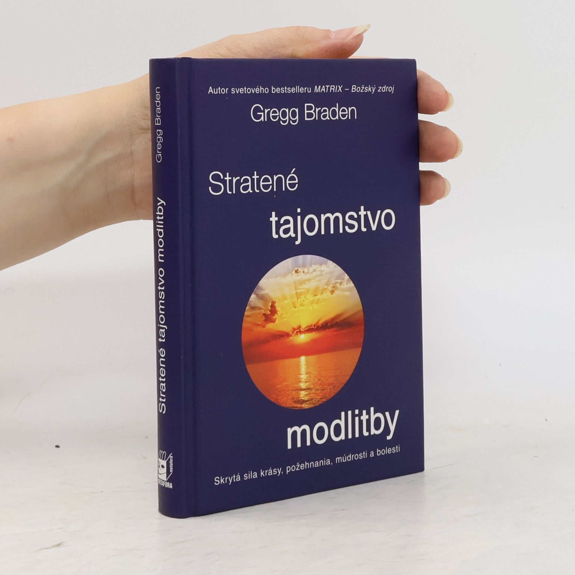 Gregg Braden Stratené tajomstvo modlitby