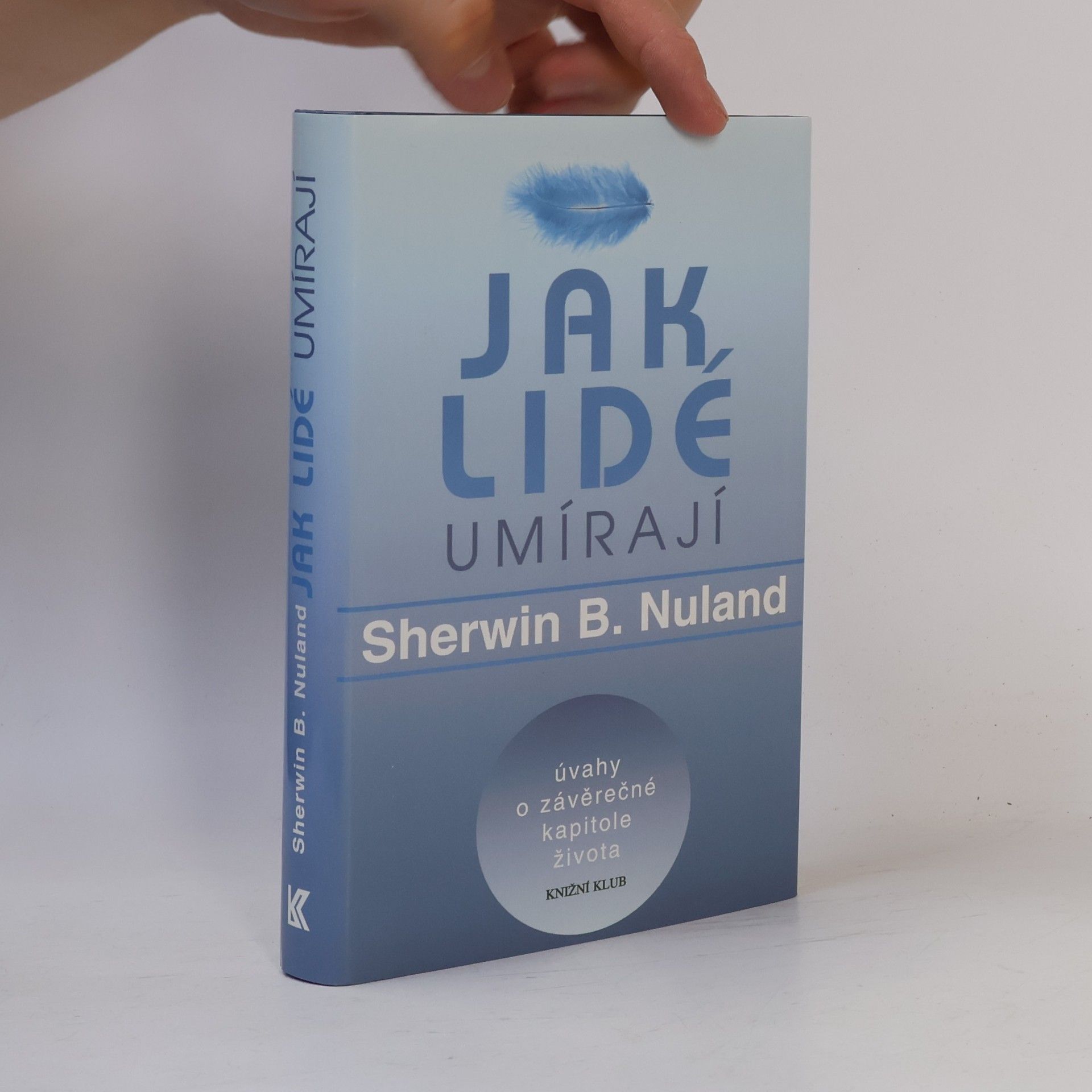 Sherwin B. Nuland Jak lidé umírají. Úvahy o závěrečné kapitole života