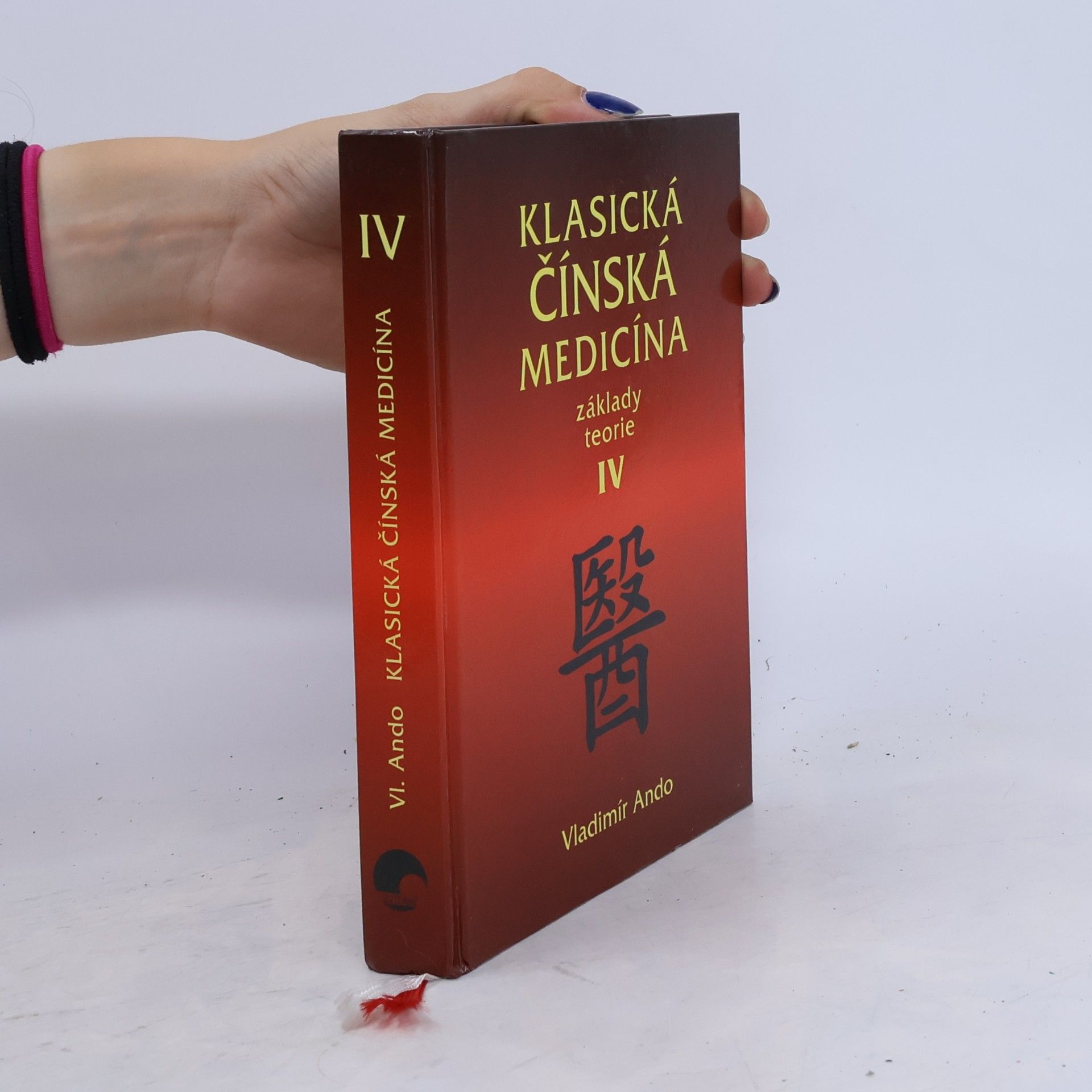 Vladimír Ando Klasická čínská medicína : základy teorie IV