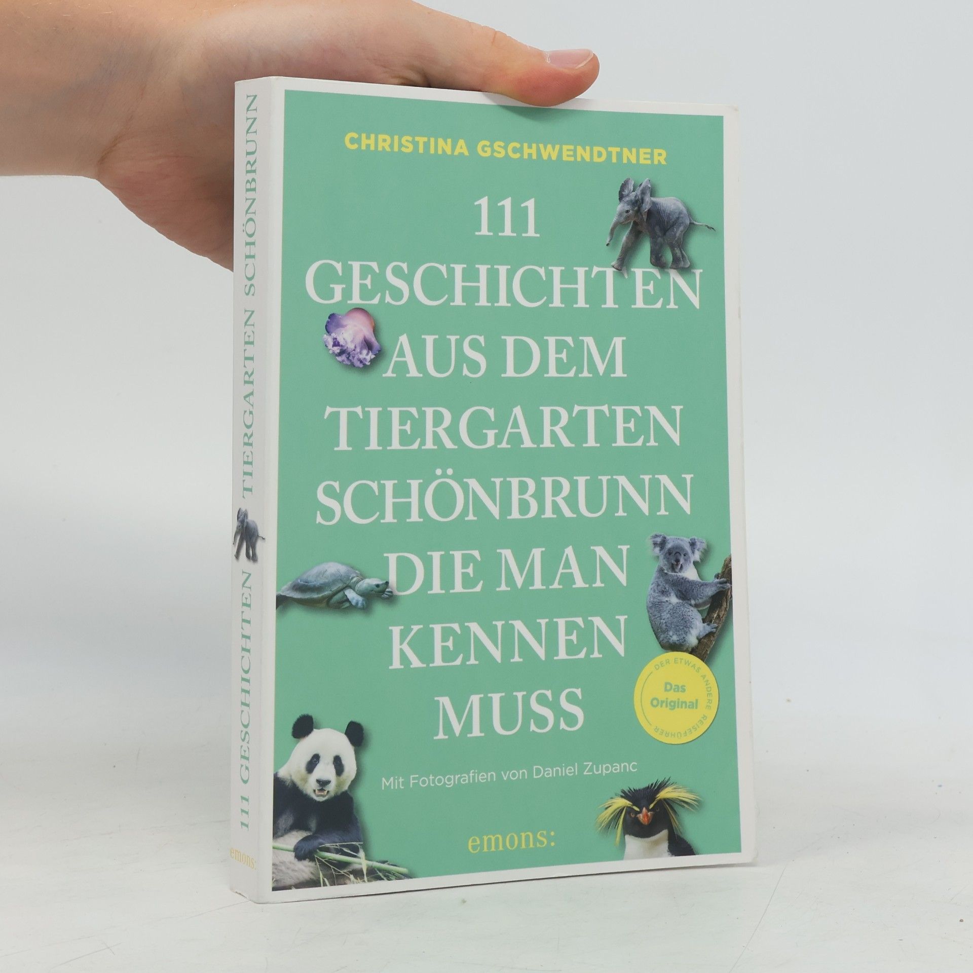Christina Gschwendtner 111 Geschichten aus dem Tiergarten Schönbrunn, die man kennen muss