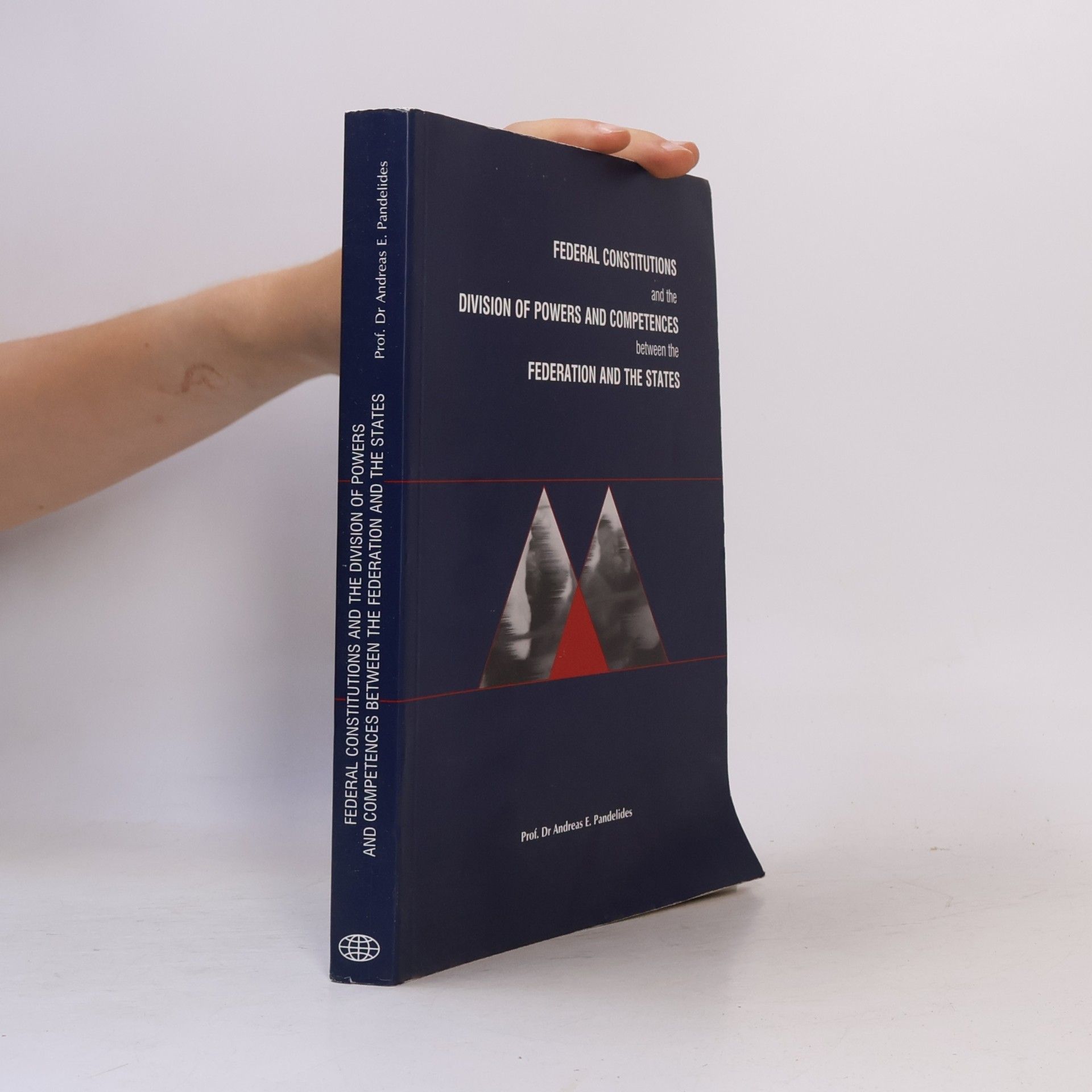 Andreas E. Pandelides Federal Constitutions And The Division Of Powers And Competences Between The Federation And The States