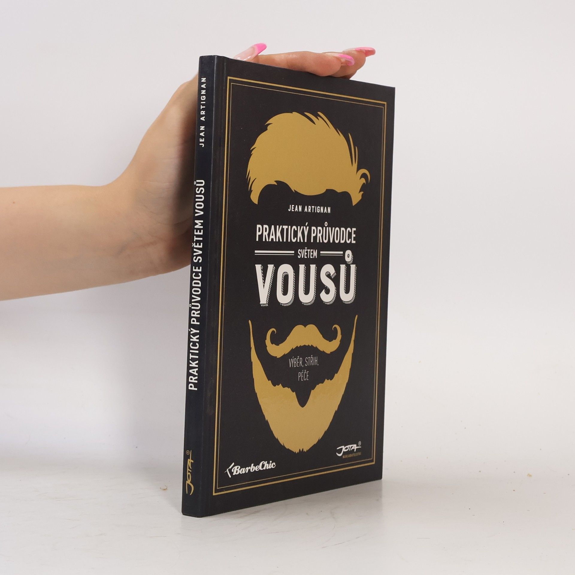 Jean Artignan Praktický průvodce světem vousů. Výběr, střih, péče