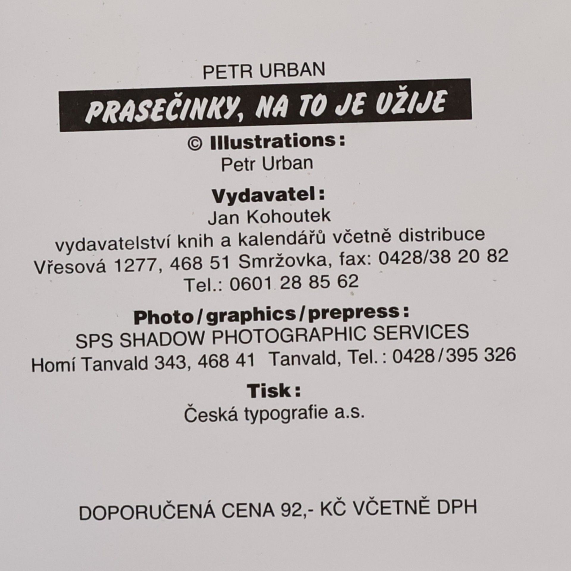 Petr Urban Prasečinky, na to je užije