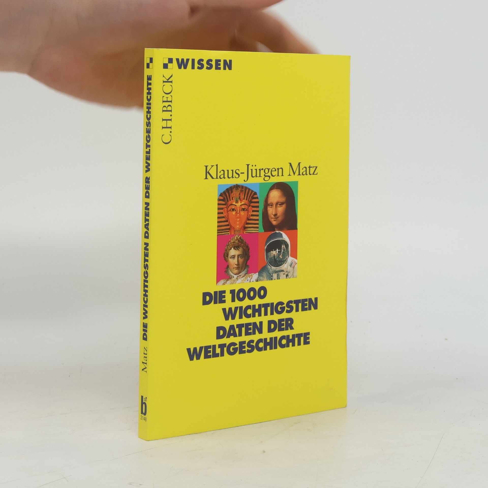 Klaus-Jürgen Matz Die 1000 wichtigsten Daten der Weltgeschichte