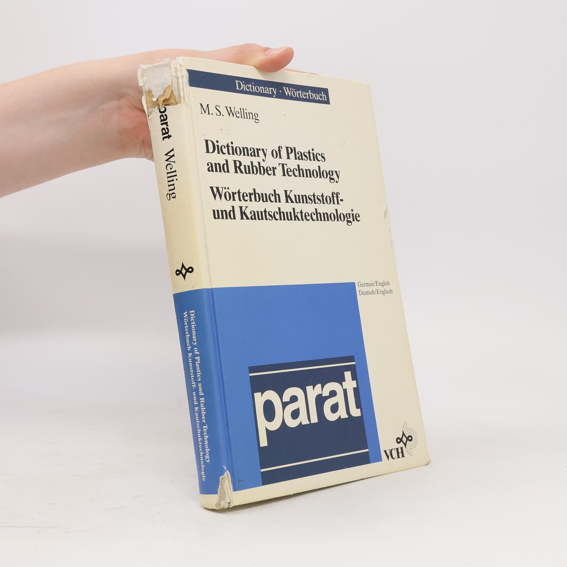 Manfred S. Welling Parat Dictionaries: Dictionary of Plastics and Rubber Technology - German-English / Deutsch-Englisch