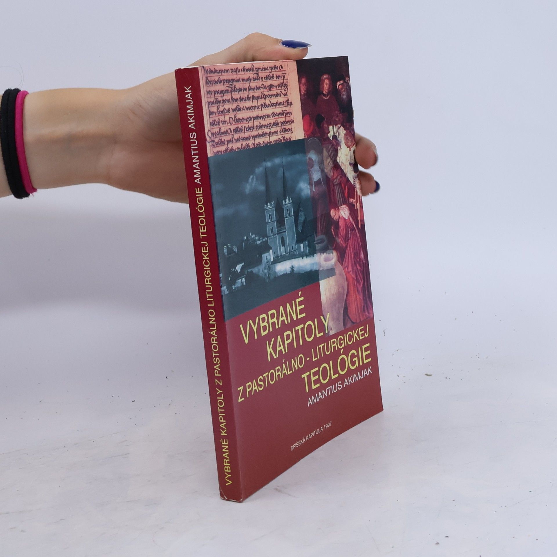 Amantius Akimjak Vybrané kapitoly z pastorálno-liturgickej teológie