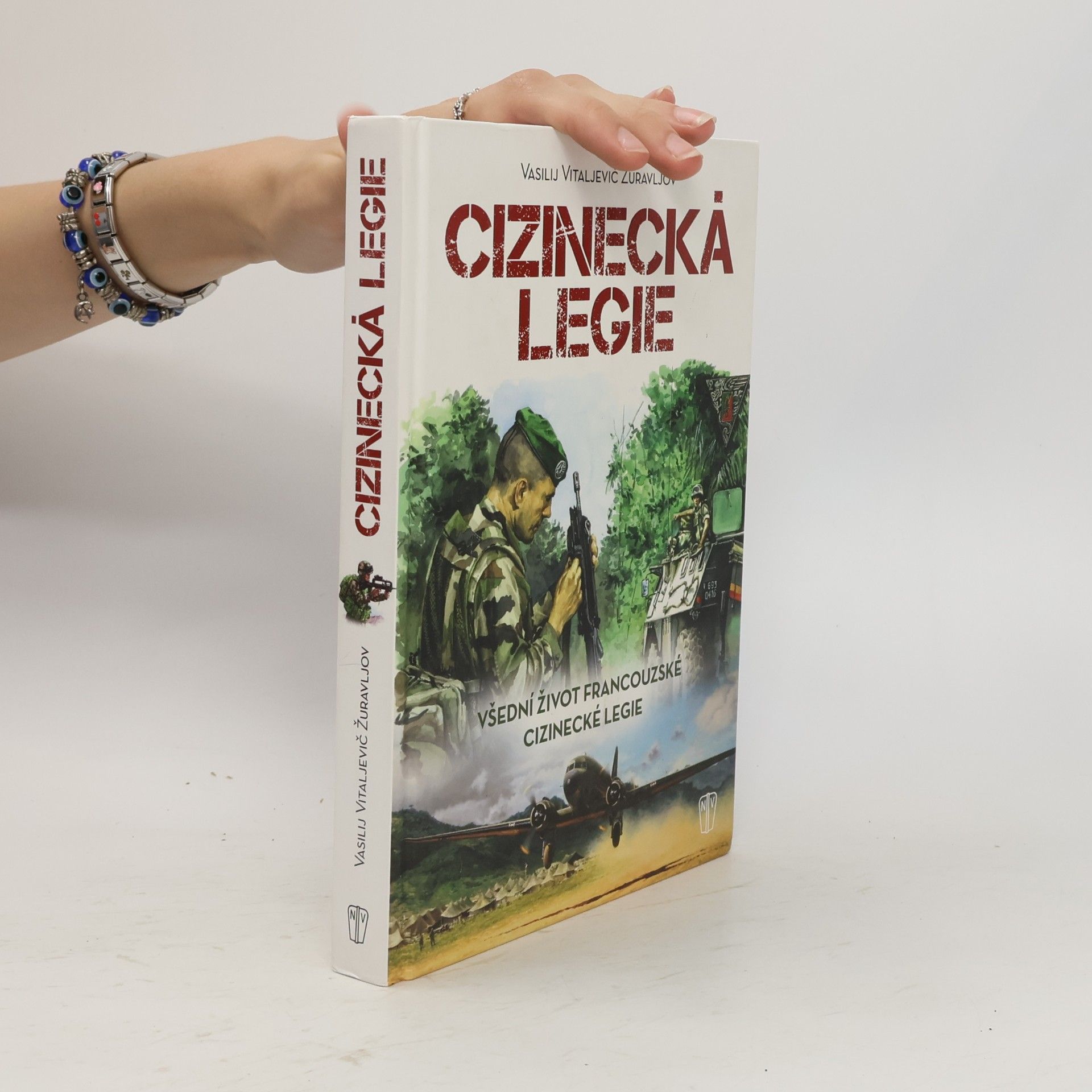 Vasilij Vital jevič Žuravlev Cizinecká legie: Všední život Francouzské cizinecké legie