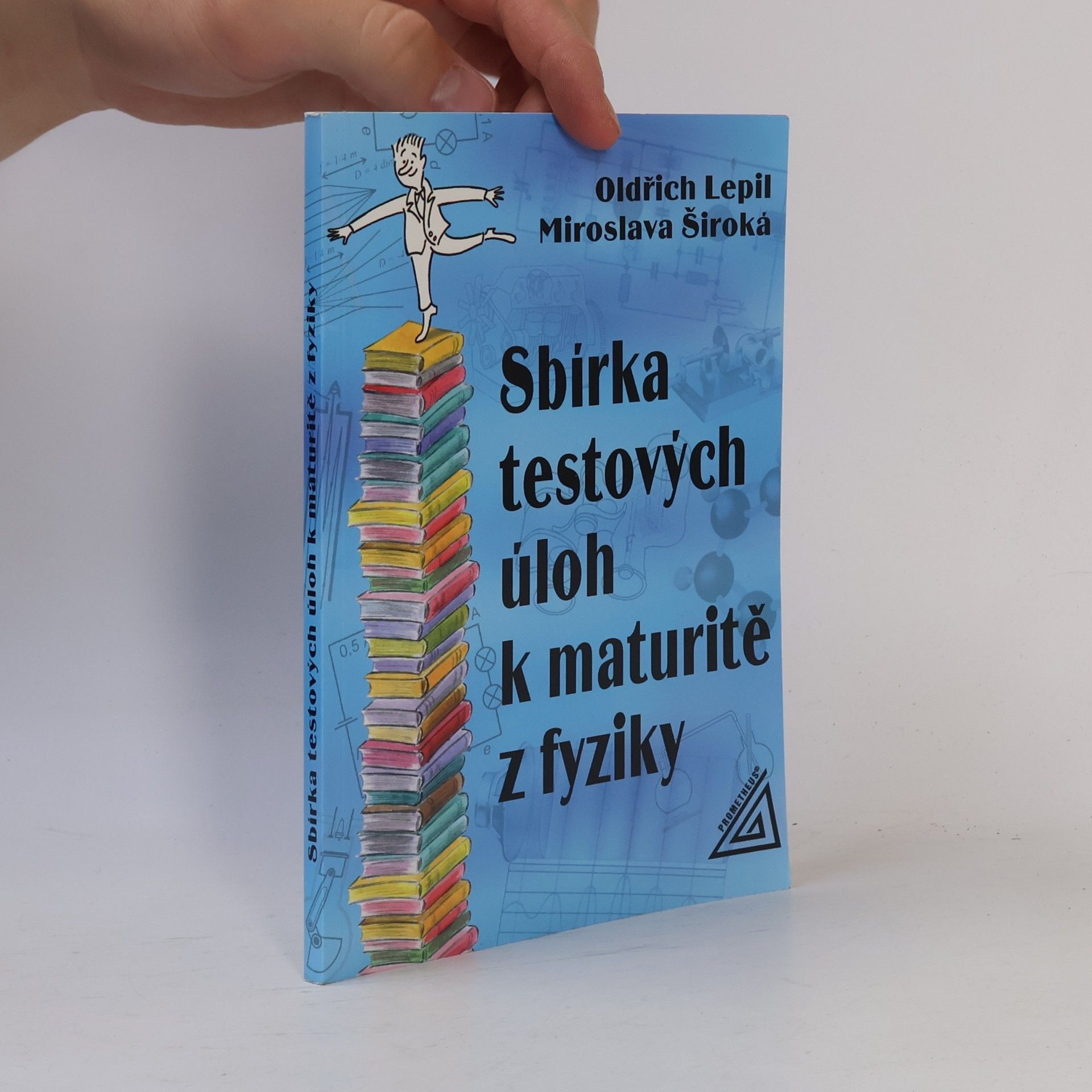 Oldřich Lepil Sbírka testových úloh k maturitě z fyziky