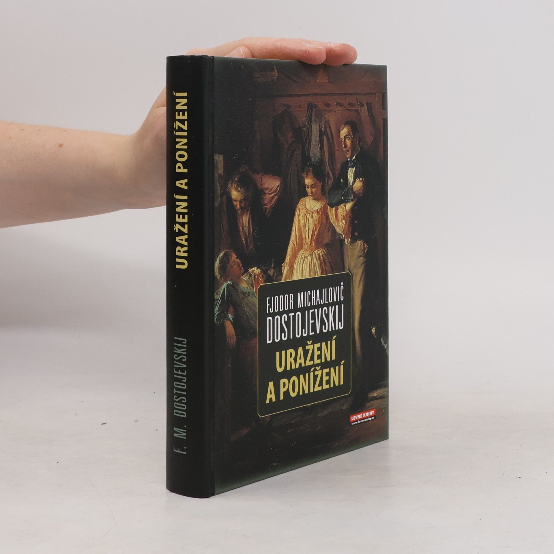 Fjodor Michajlovič Dostojevskij Uražení a ponížení