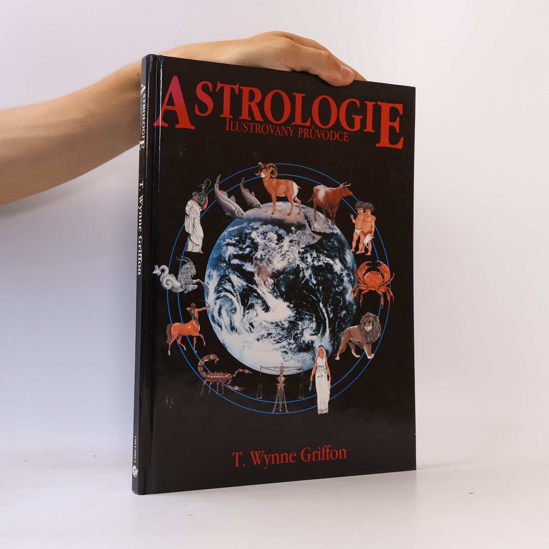 T. Wynne Griffon Astrologie. Ilustrovaný průvodce. Klíč k pochopení lidského osudu