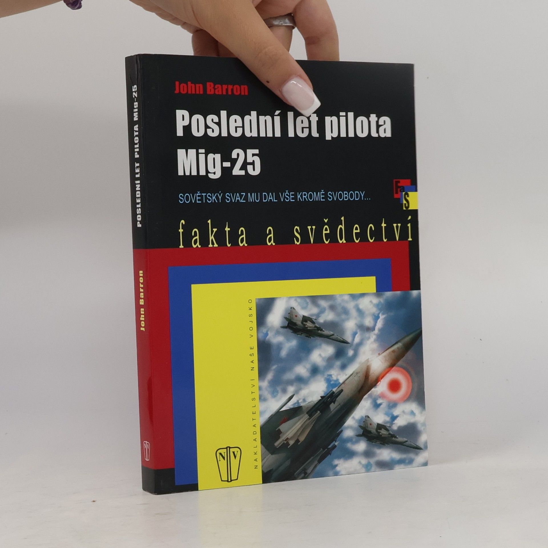 Barron John Poslední let pilota Mig-25