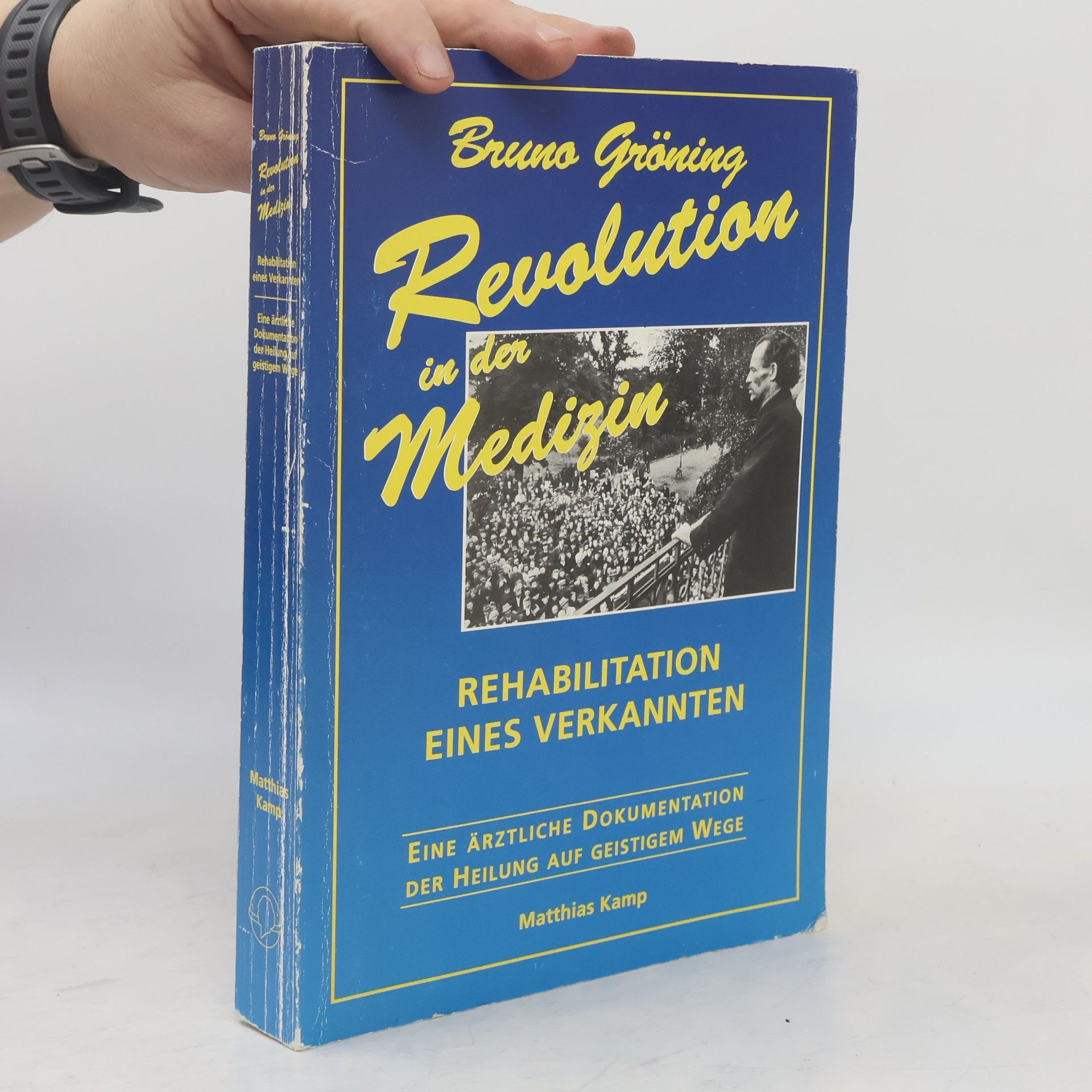Bruno Gröning Bruno Gröning, Revolution in der Medizin