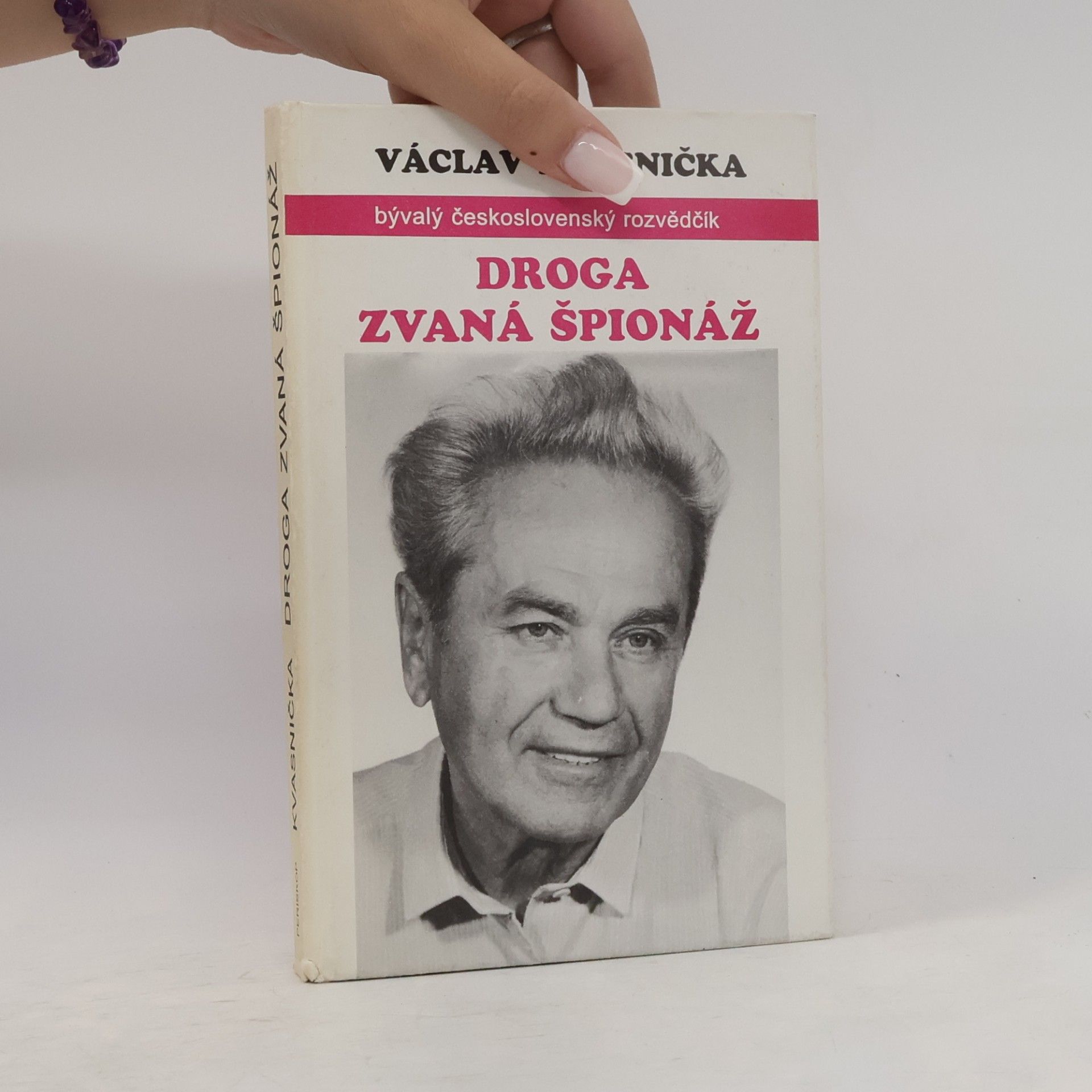 Václav Kvasnička Droga zvaná špionáž aneb O čem Frolík ani Bittman nepíší