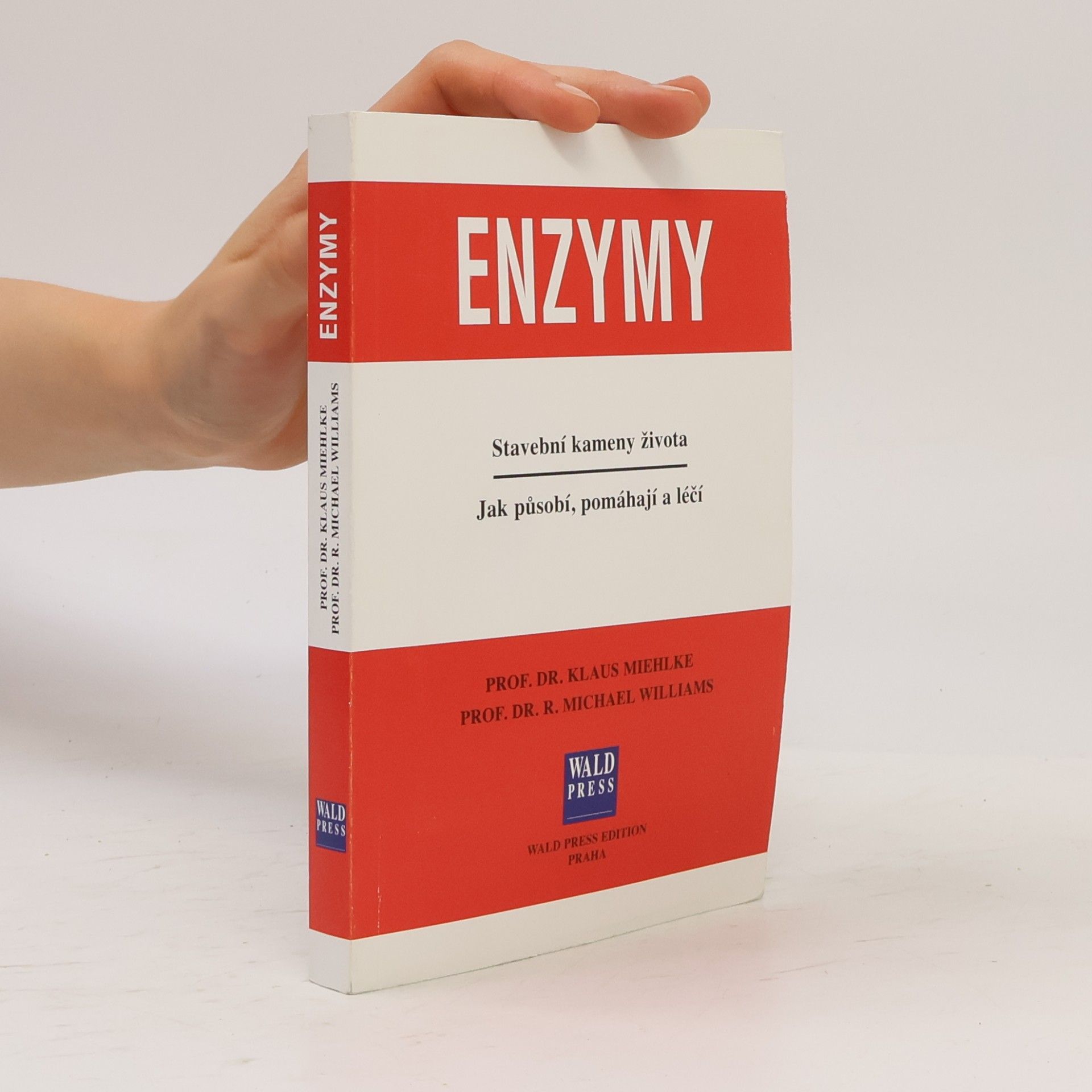 Klaus Miehlke Enzymy. Stavební kameny života. Jak působí, pomáhají a léčí.