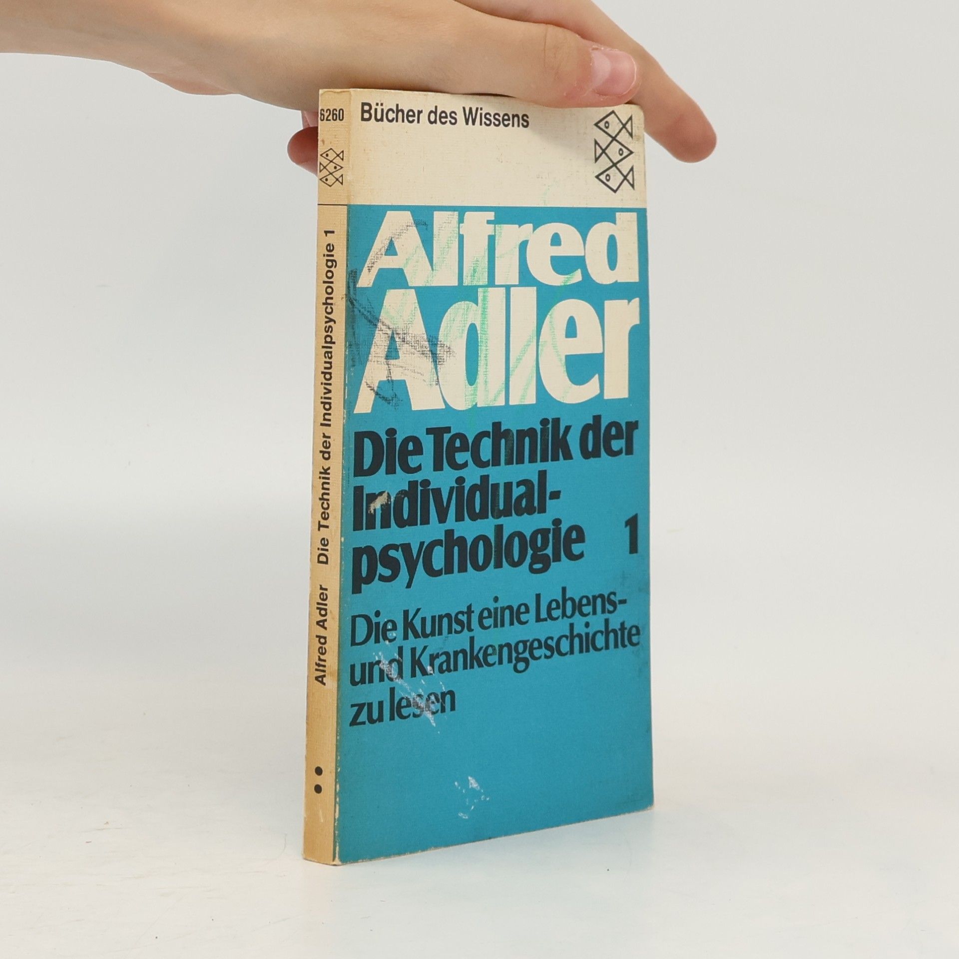 Alfred Adler Bücher des Wissens - 1: Die Technik der Individualpsychologie