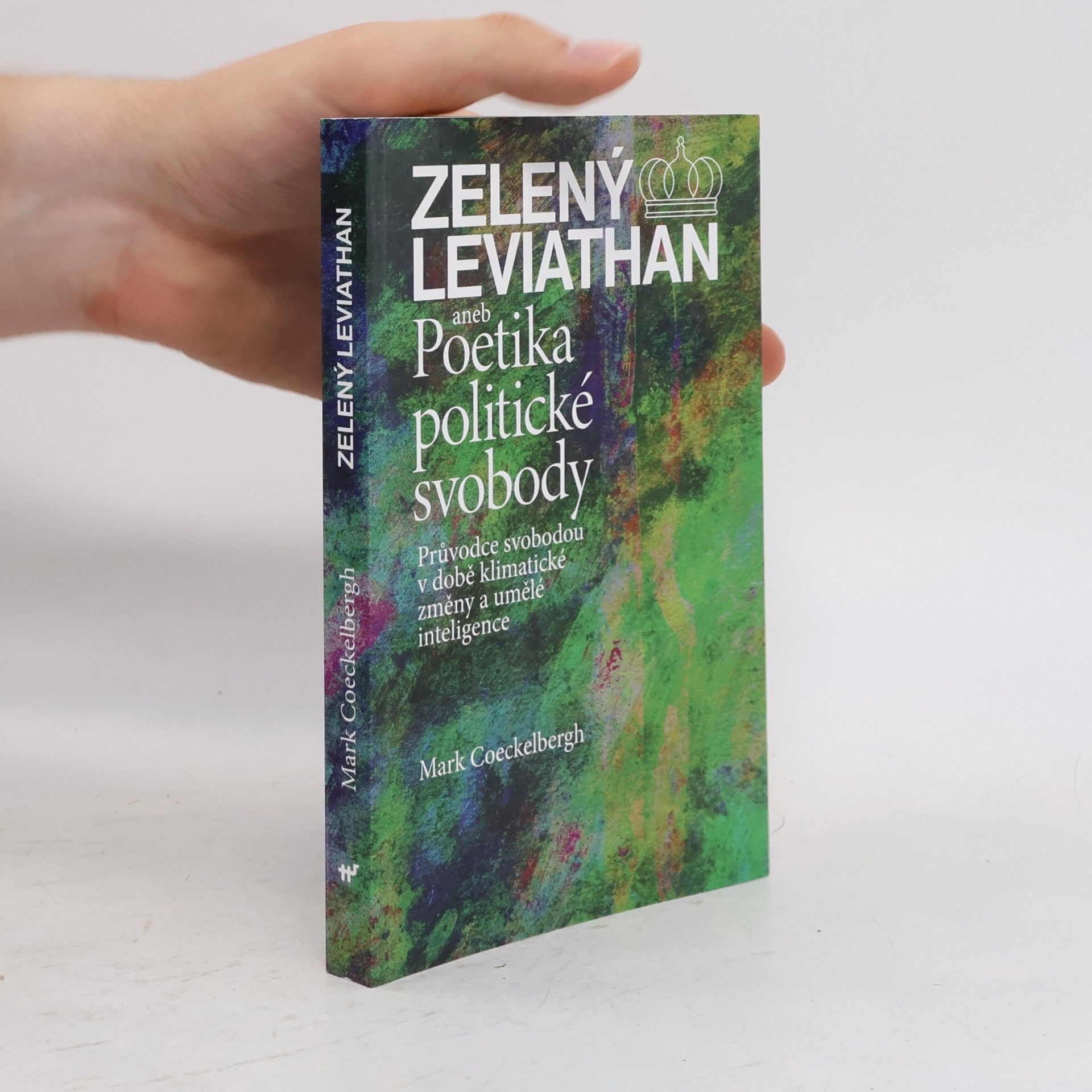 Mark Coeckelbergh Zelený Leviathan aneb Poetika politické svobody