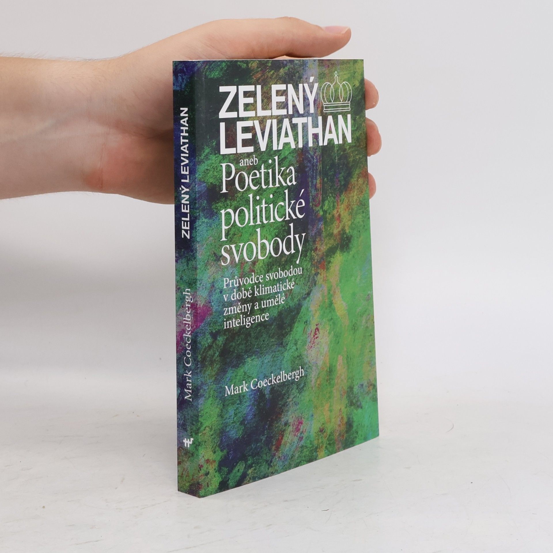 Mark Coeckelbergh Zelený Leviathan aneb Poetika politické svobody