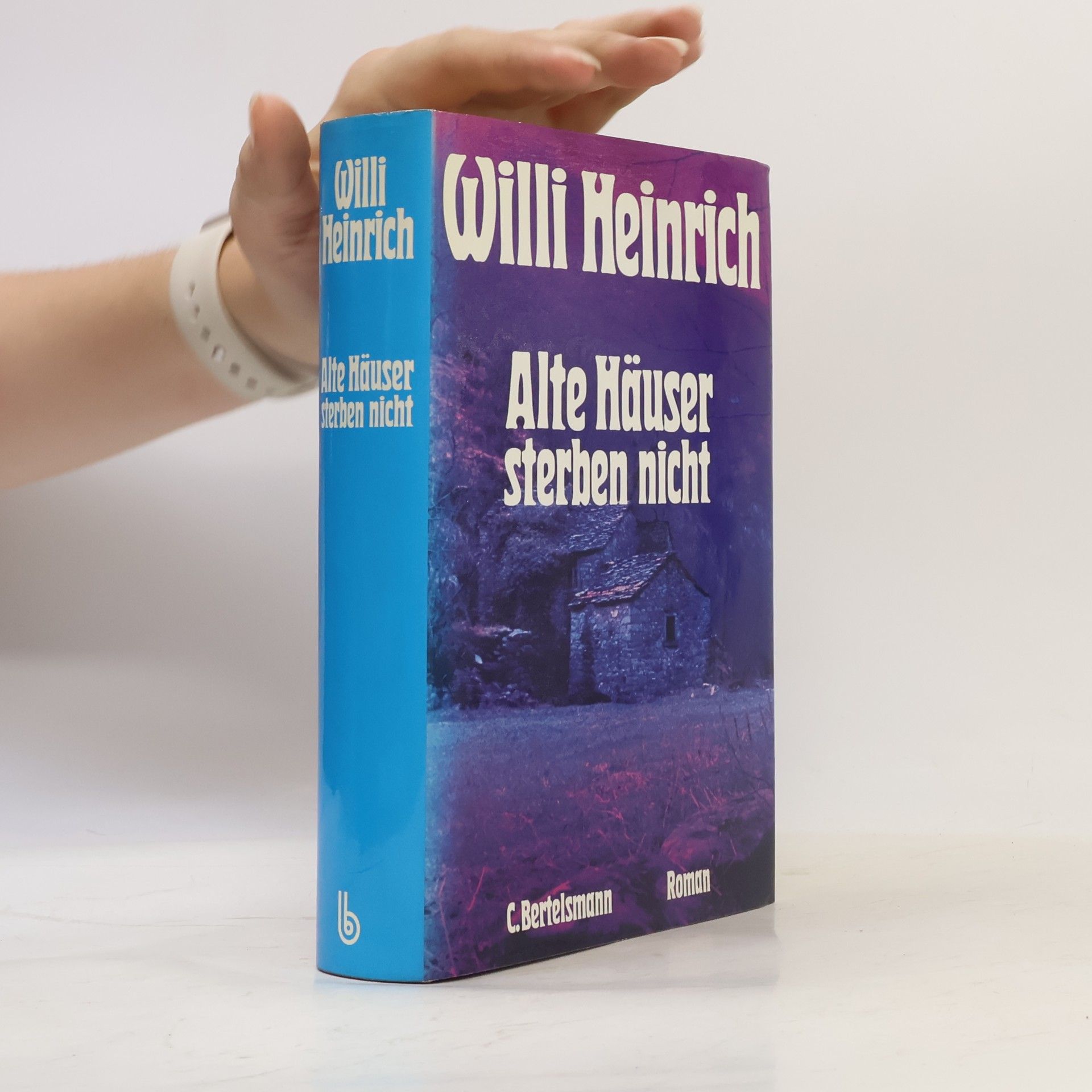Willi Heinrich Alte Häuser sterben nicht