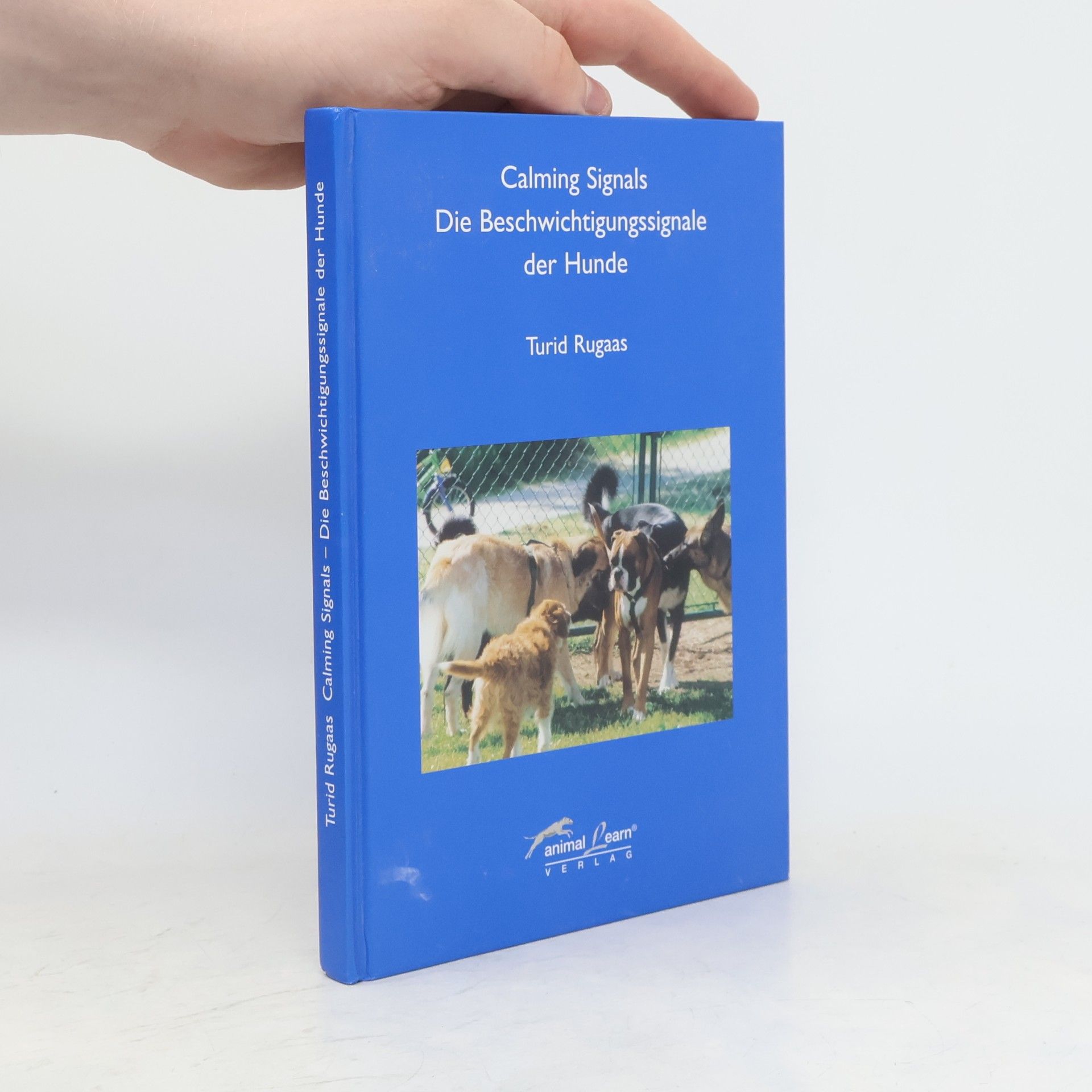 Turid Rugaas Calming signals. Die Beschwichtigungssignale der Hunde