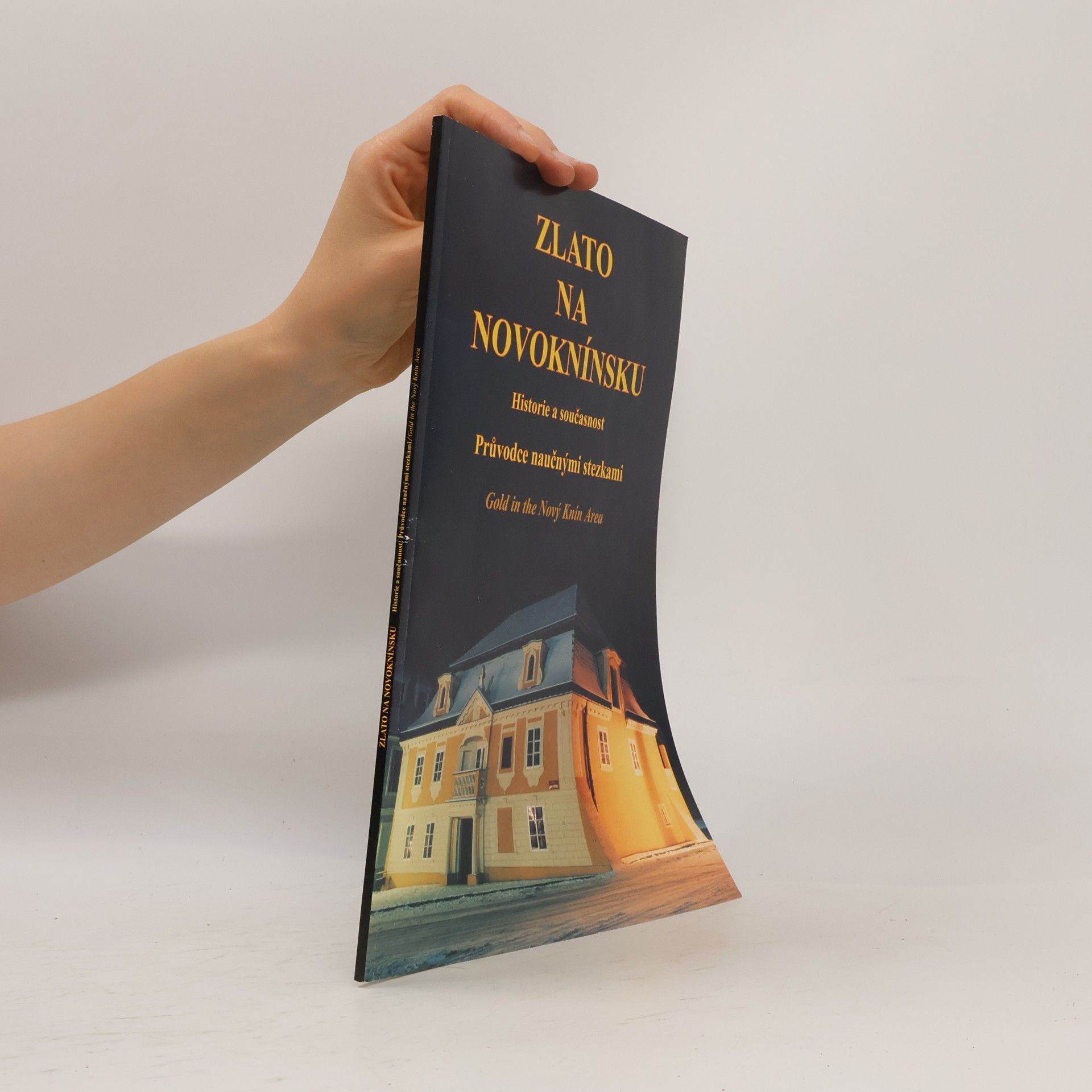 Autores varios Zlato na Novoknínsku. Historie a současnost. Průvodce naučnými stezkami