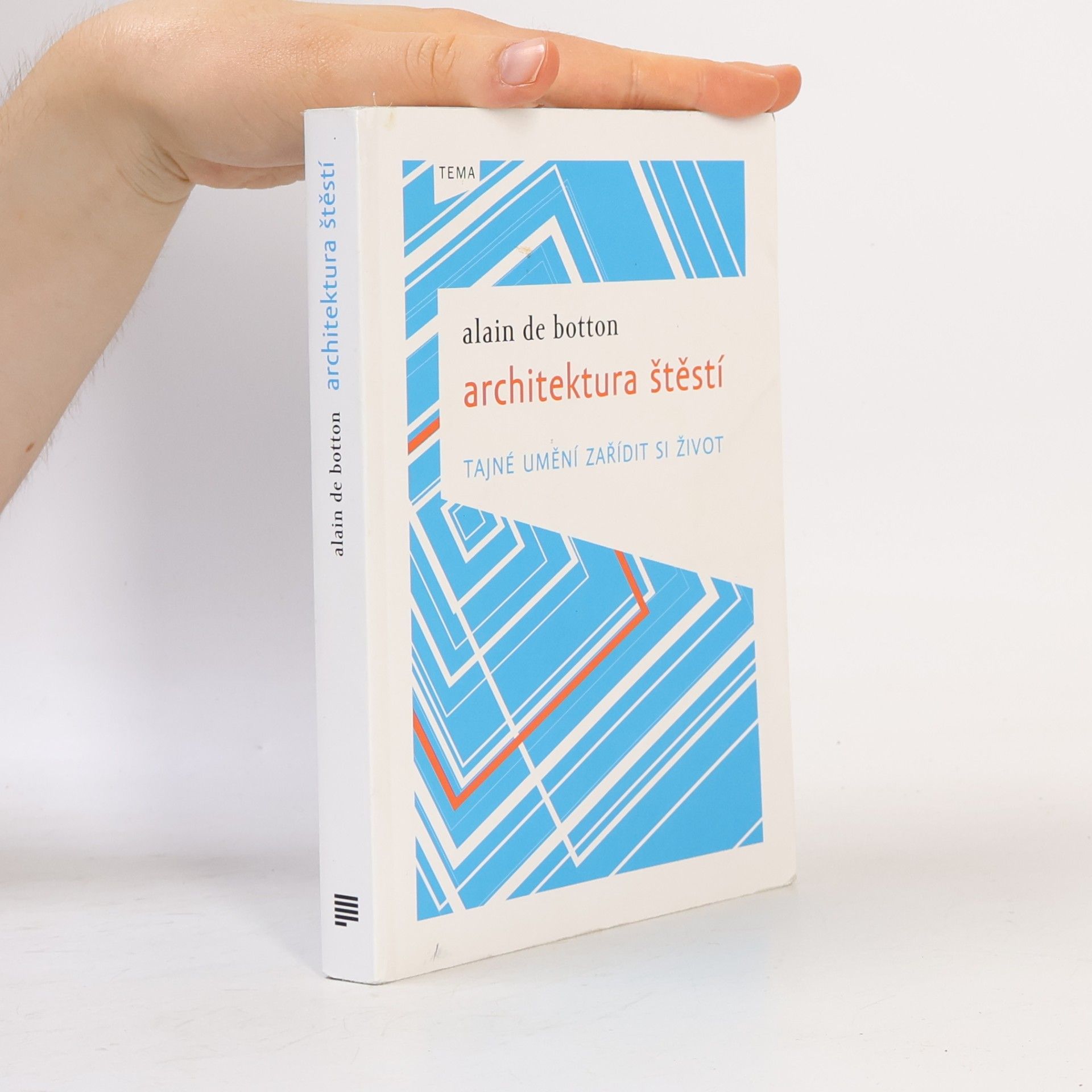 Alain de Botton Architektura štěstí. Tajné umění zařídit si život