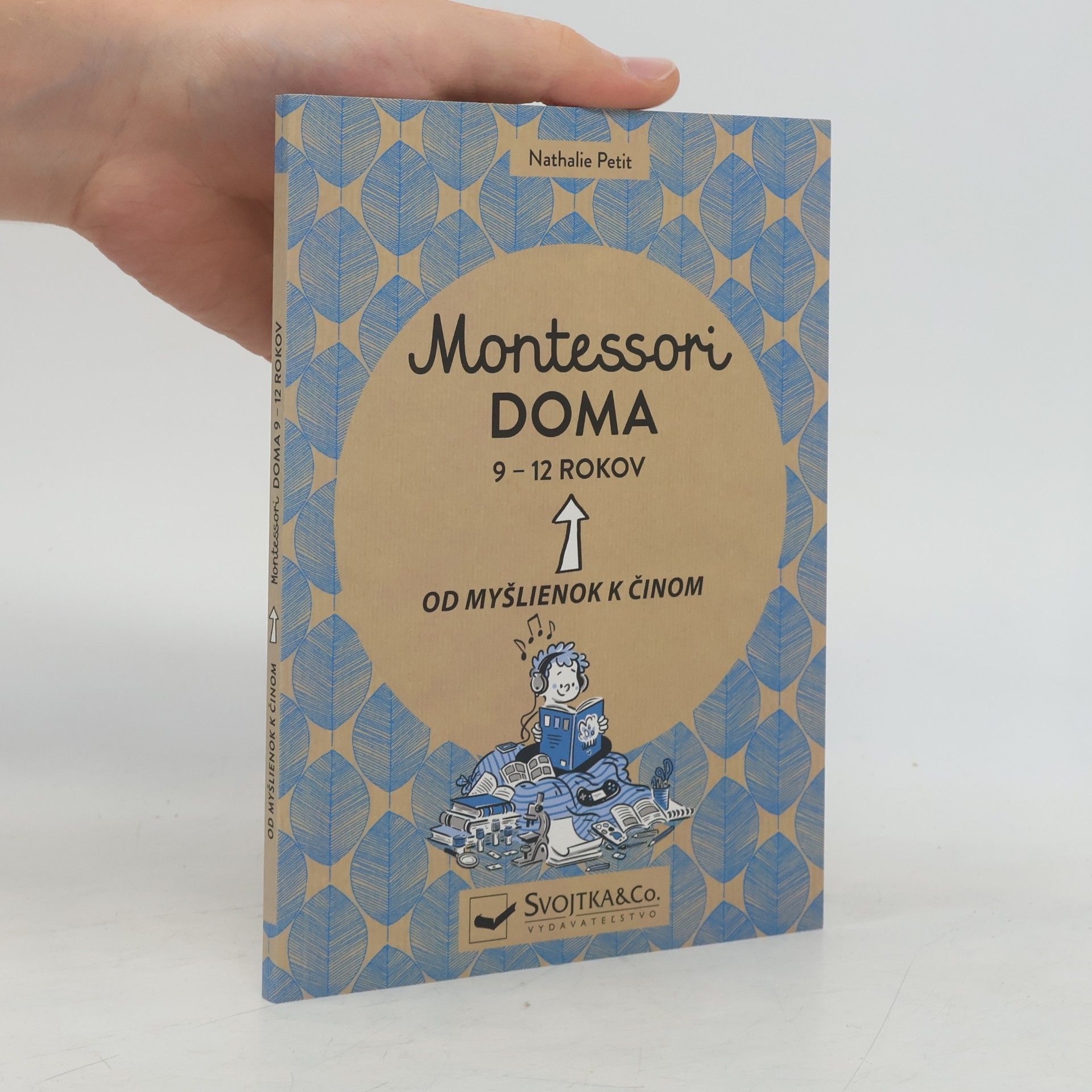 Nathalie Petit Montessori doma. 9-12 rokov. Od myšlienok k činom