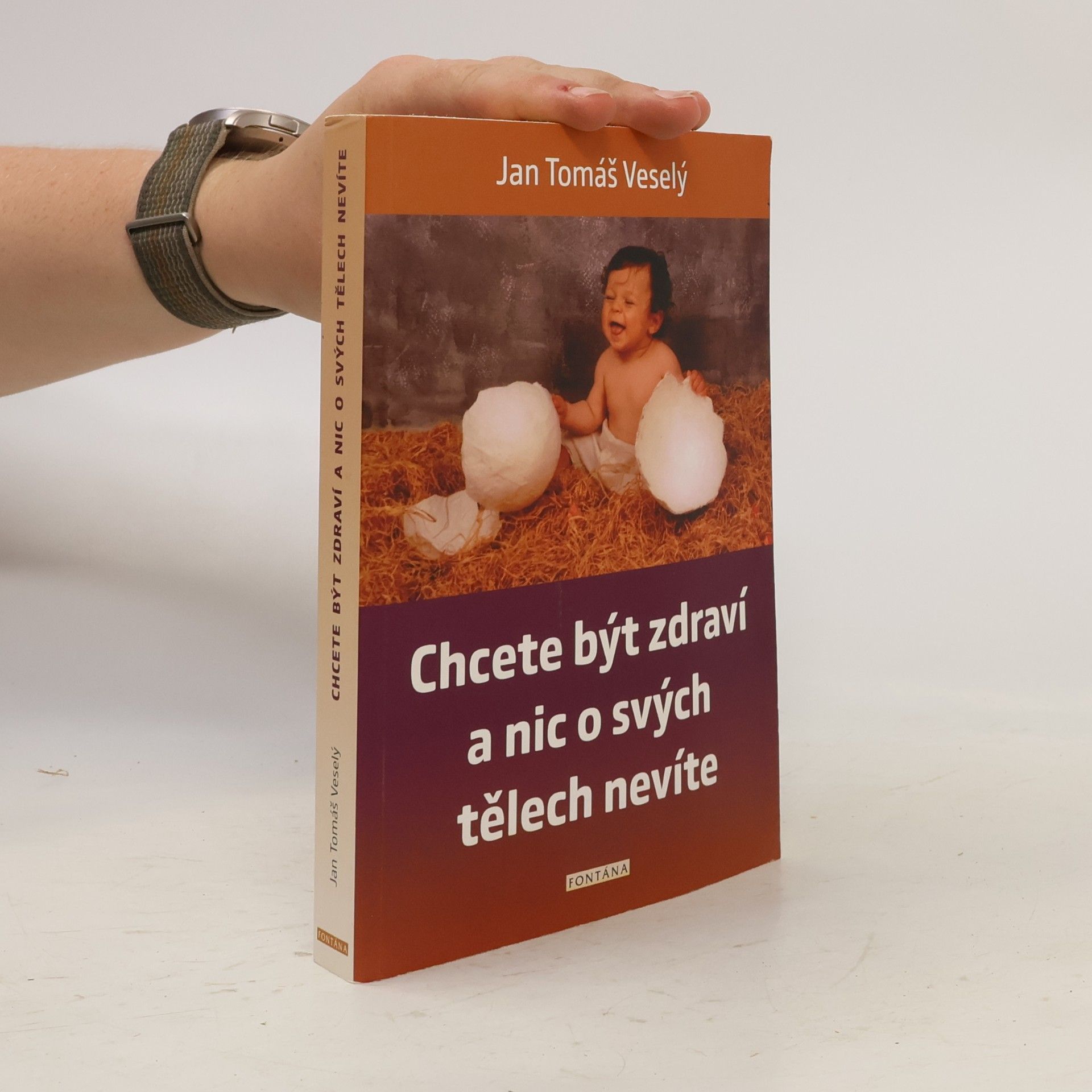 Jan Veselý Chcete být zdraví a nic o svých tělech nevíte