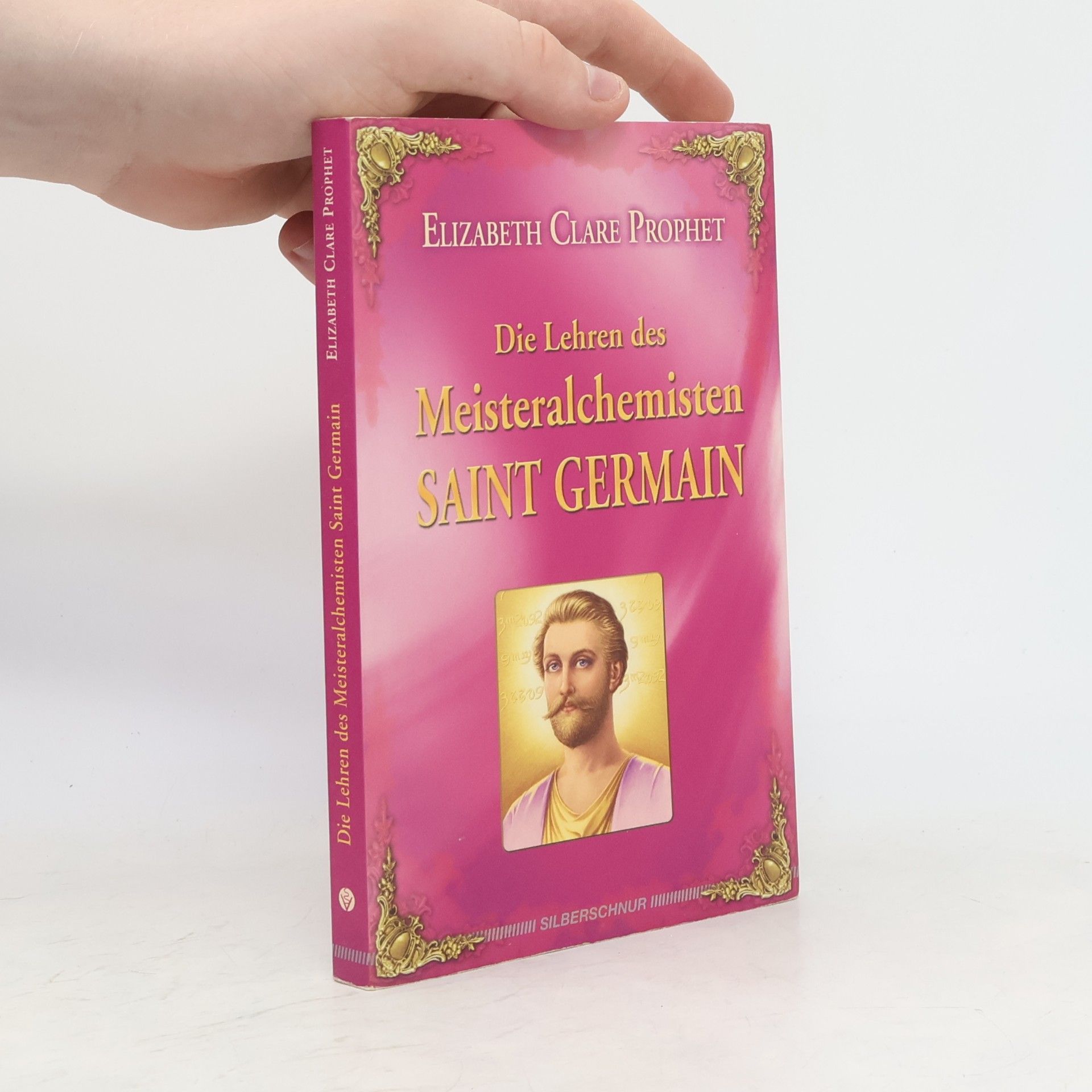 Elizabeth Clare Prophet Die Lehren des Meisteralchemisten Saint Germain