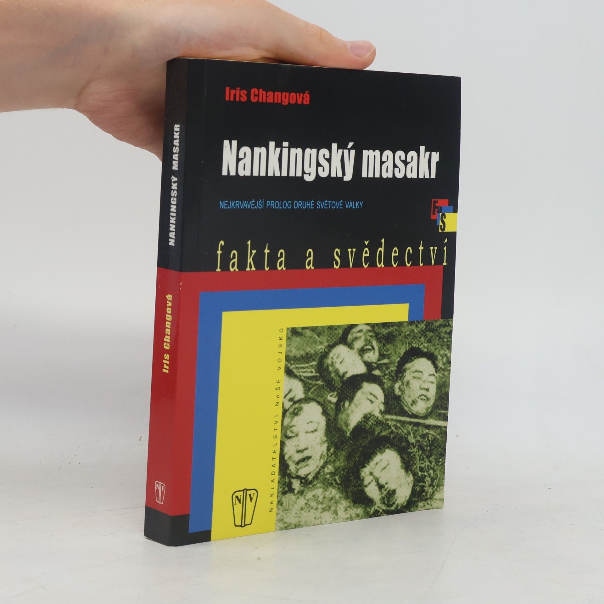 Iris Chang Nankingský masakr. Nejkrvavější prolog druhé světové války