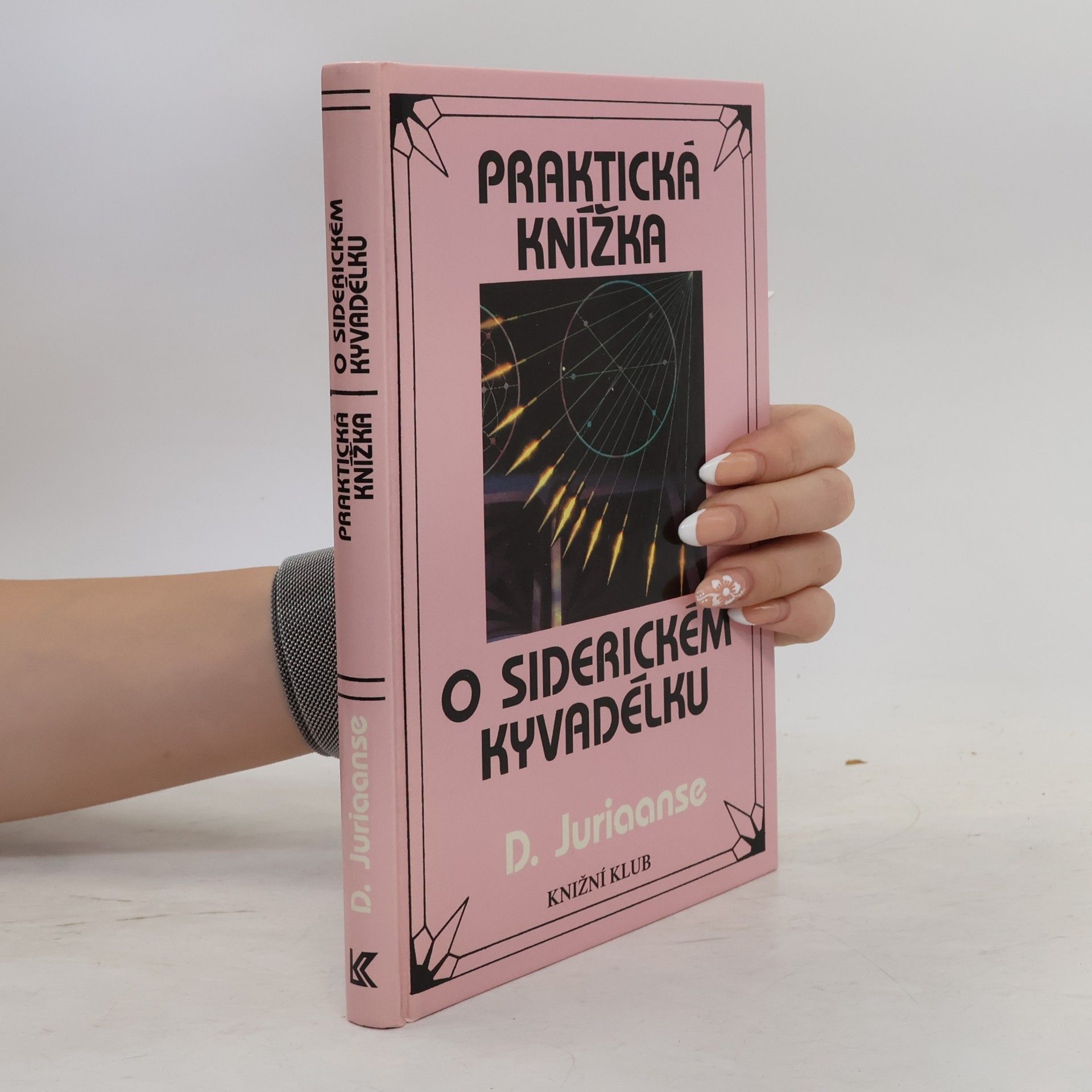 D. Juriaanse Praktická knížka o siderickém kyvadélku. Se 40 tabulkami
