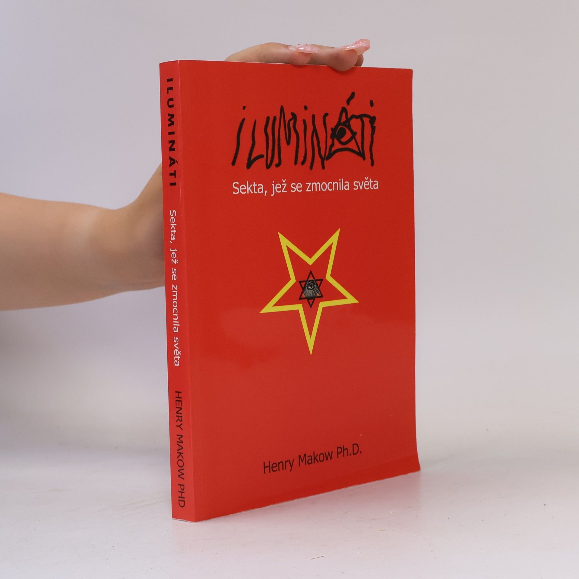 Henry Makow Ilumináti. Sekta, jež se zmocnila světa