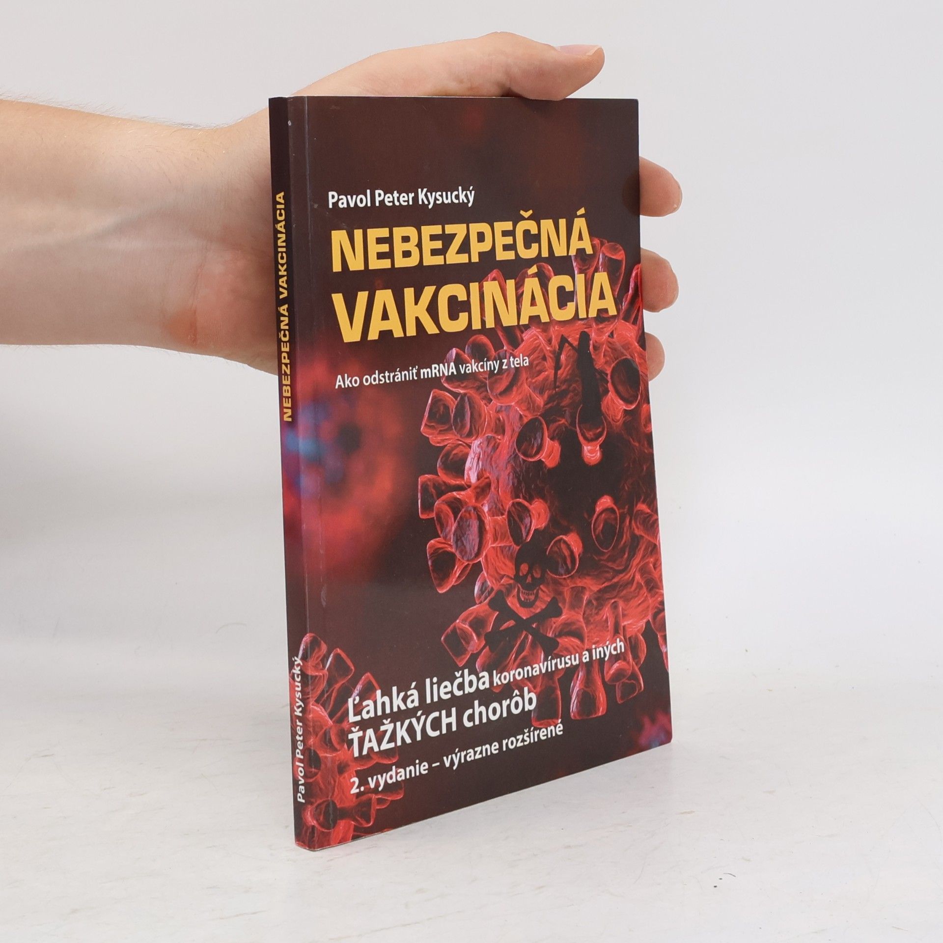 Pavol Peter Kysucký Nebezpečná vakcinácia (2.vydanie - výrazne rozšírené)