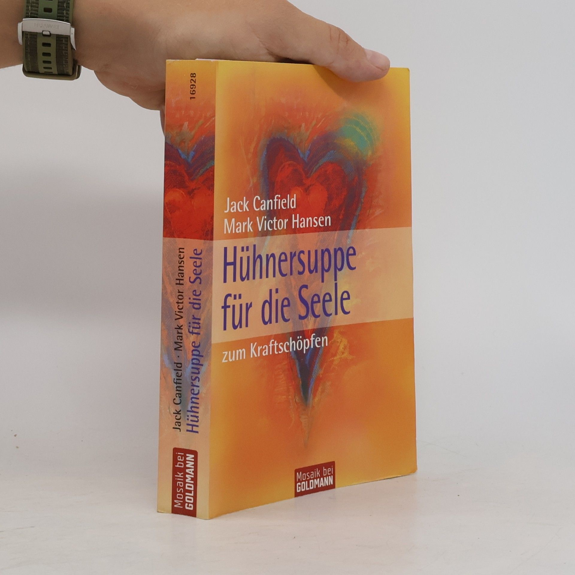 Jack Canfield Hühnersuppe für die Seele - zum Kraftschöpfen