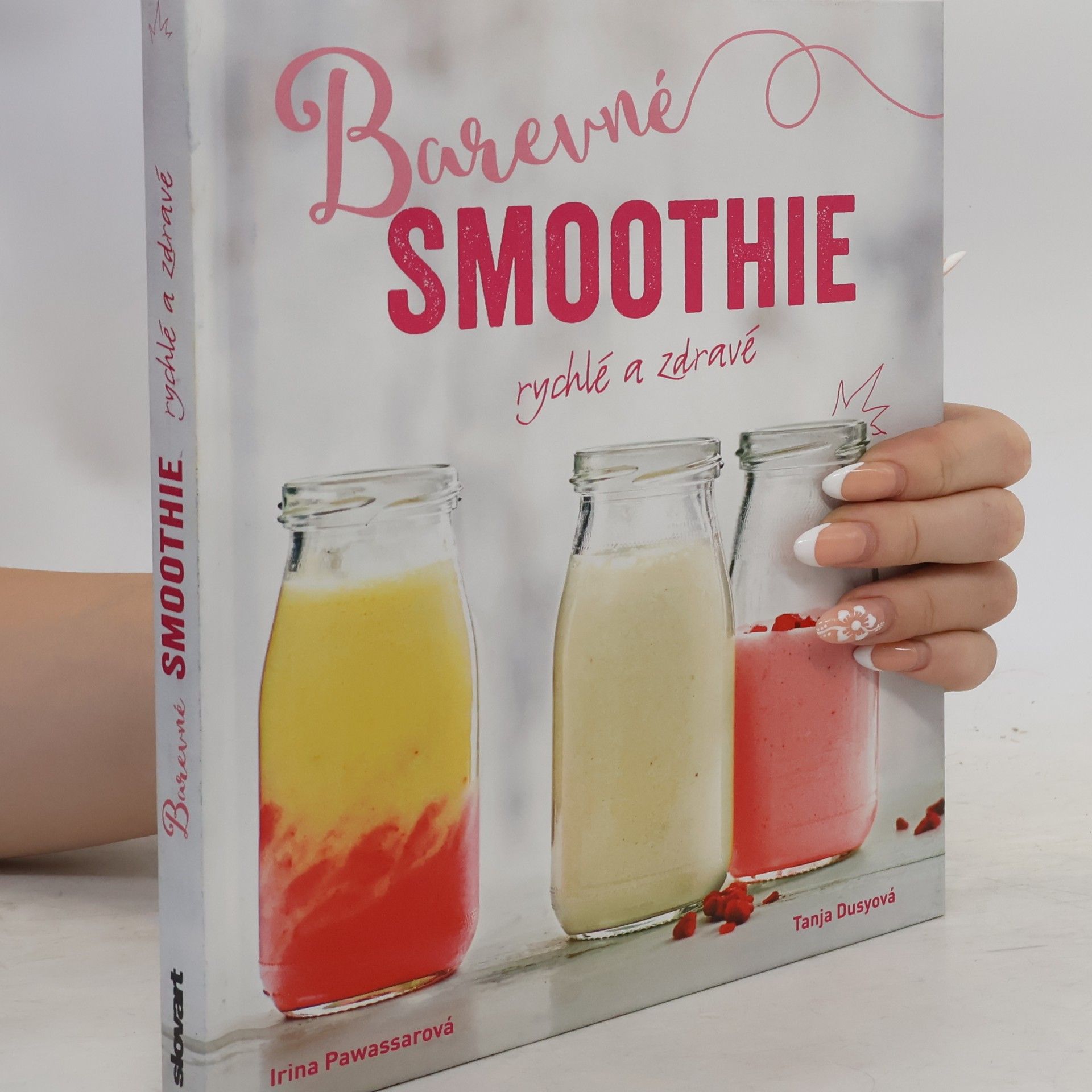 Irina Pawassar Barevné smoothie: Rychlé a zdravé