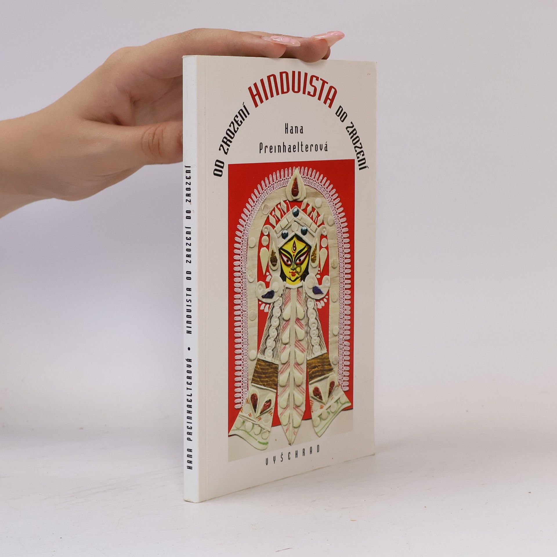 Hana Preinhaelterová Hinduista od zrození do zrození