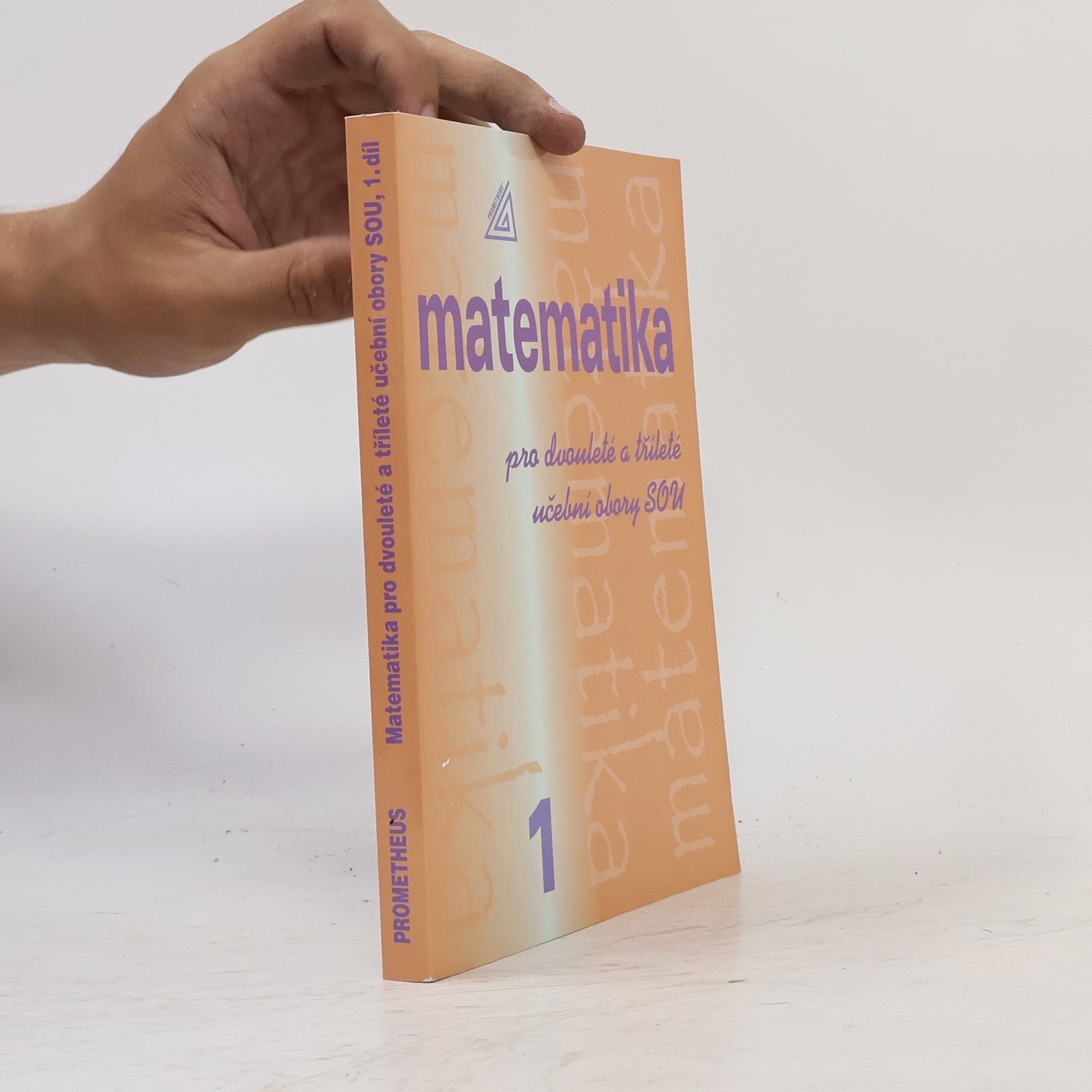 Emil Calda Matematika pro dvouleté a tříleté učební obory SOU. 1. díl