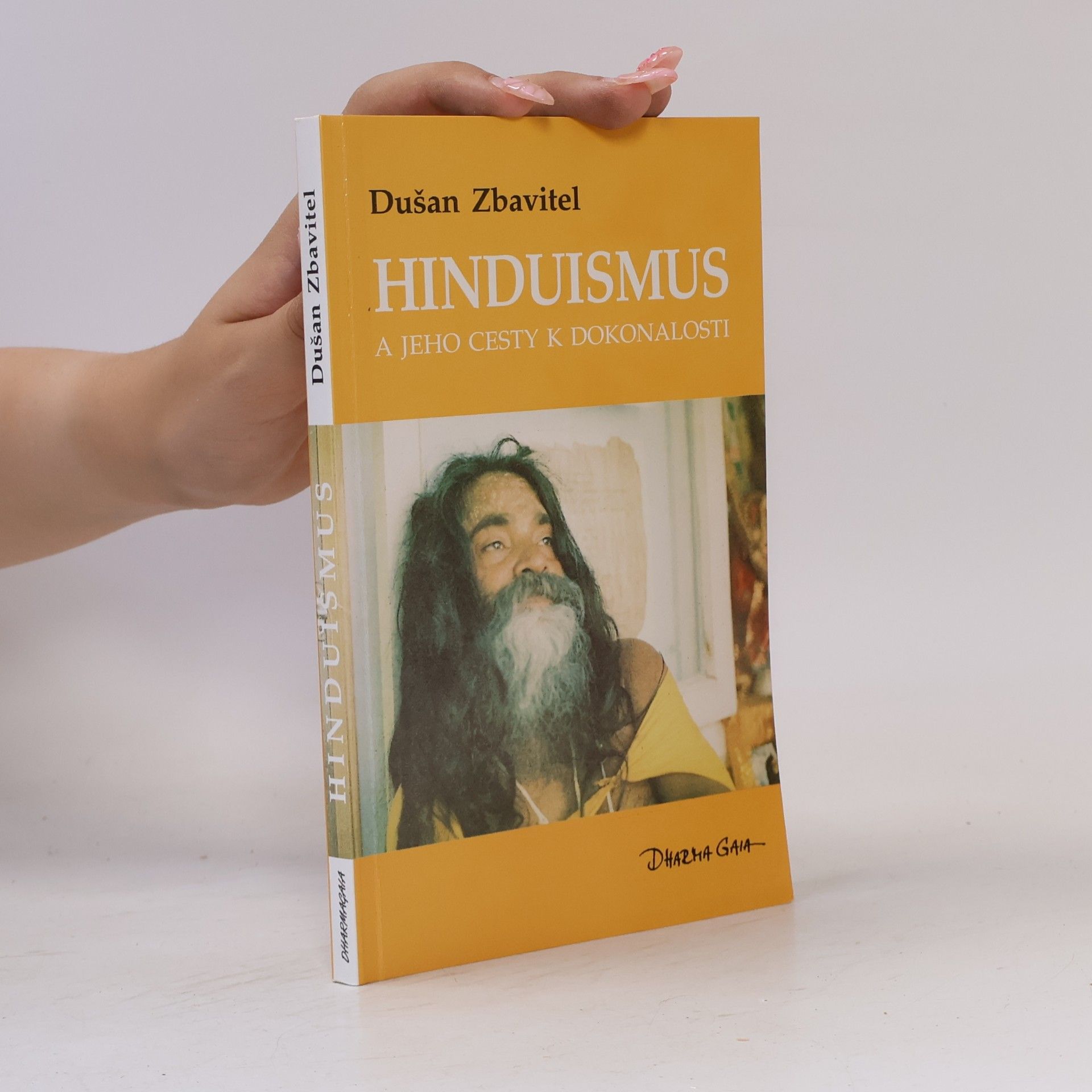 Dušan Zbavitel Hinduismus a jeho cesty k dokonalosti