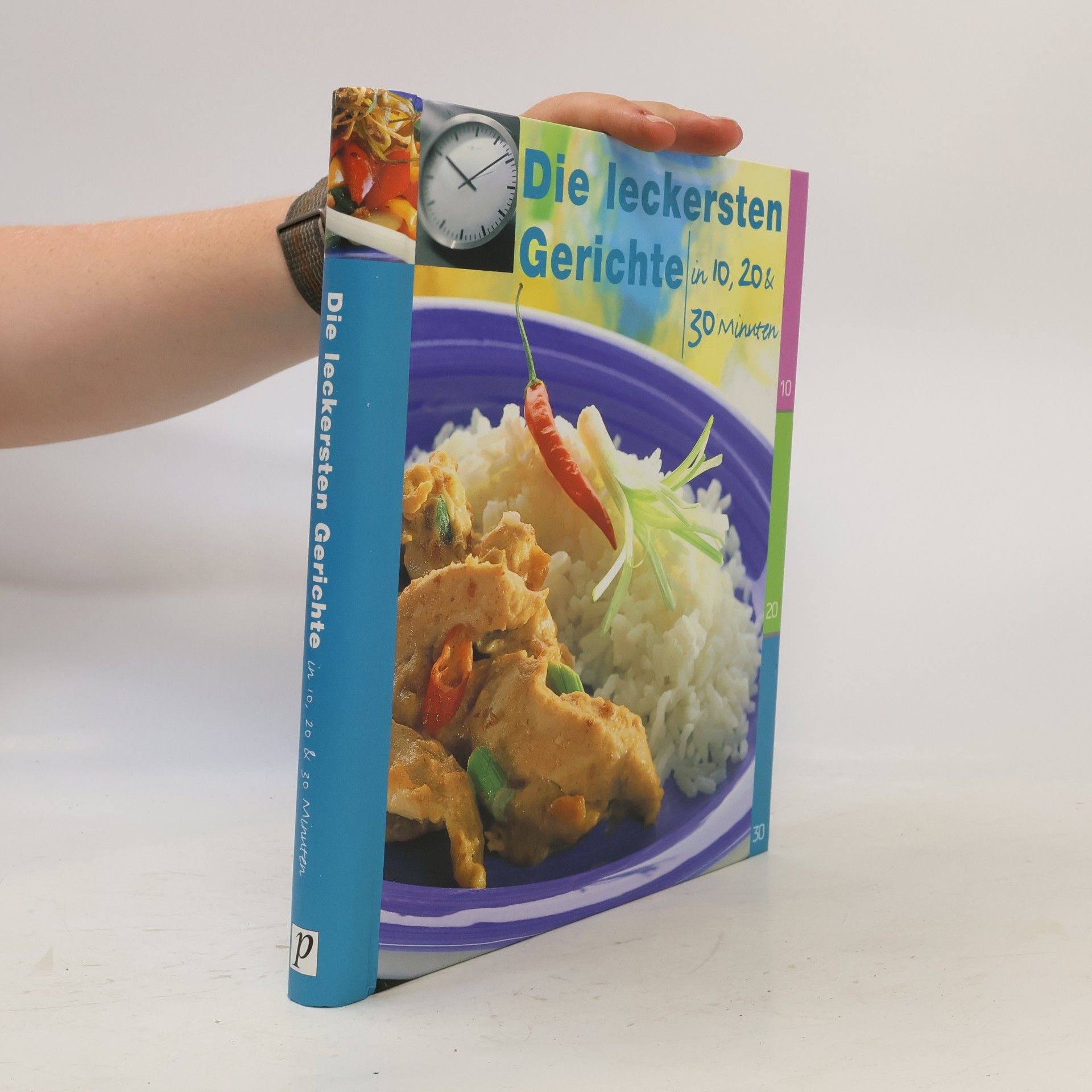 Autorenkollektiv Die leckersten Gerichte in 10, 20 & 30 Minuten